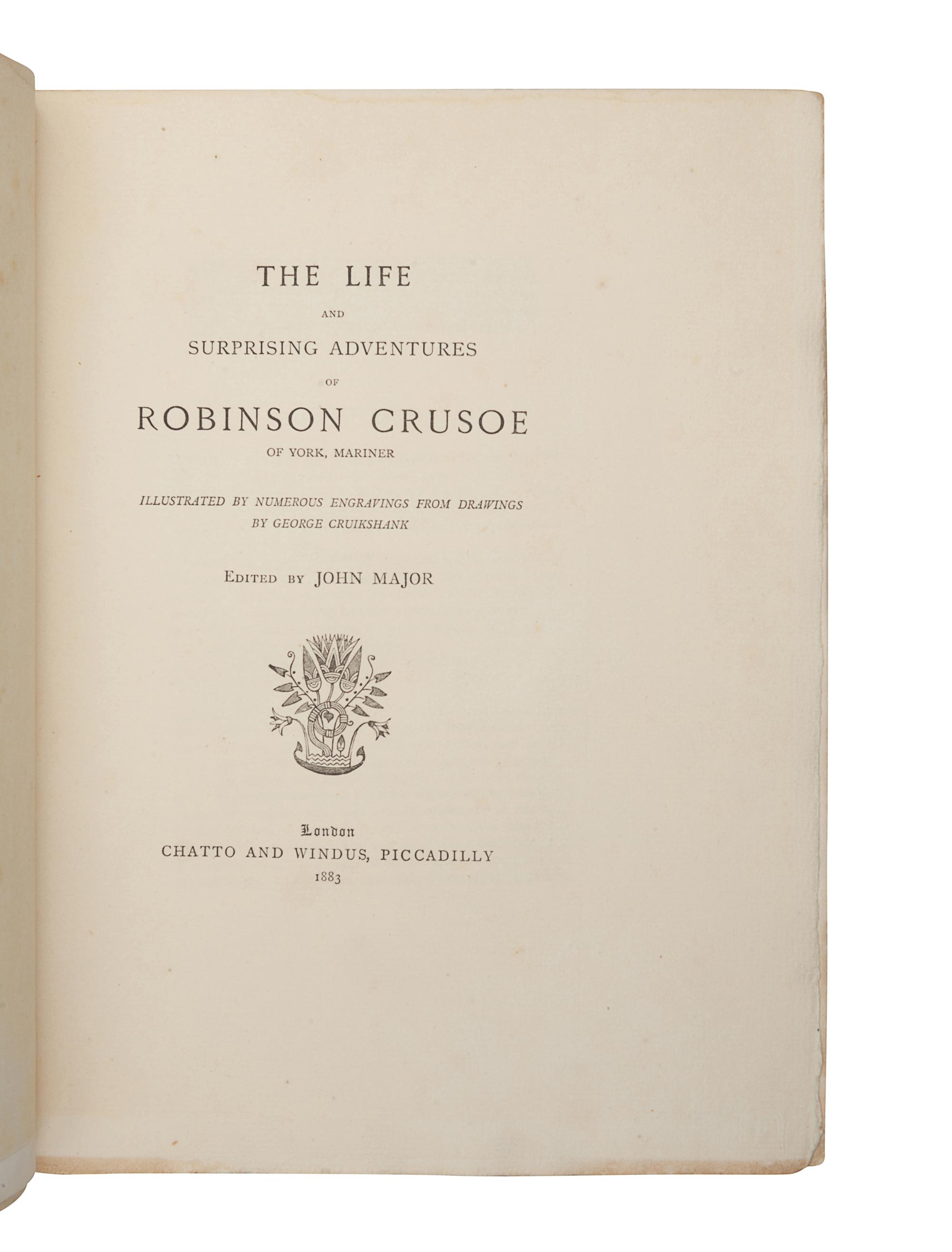 DEFOE, Daniel (1660-1731). John Major, editor. The Life and Surprising Adventures of Robinson Crusoe . London: Chatto and Windus, 1883.