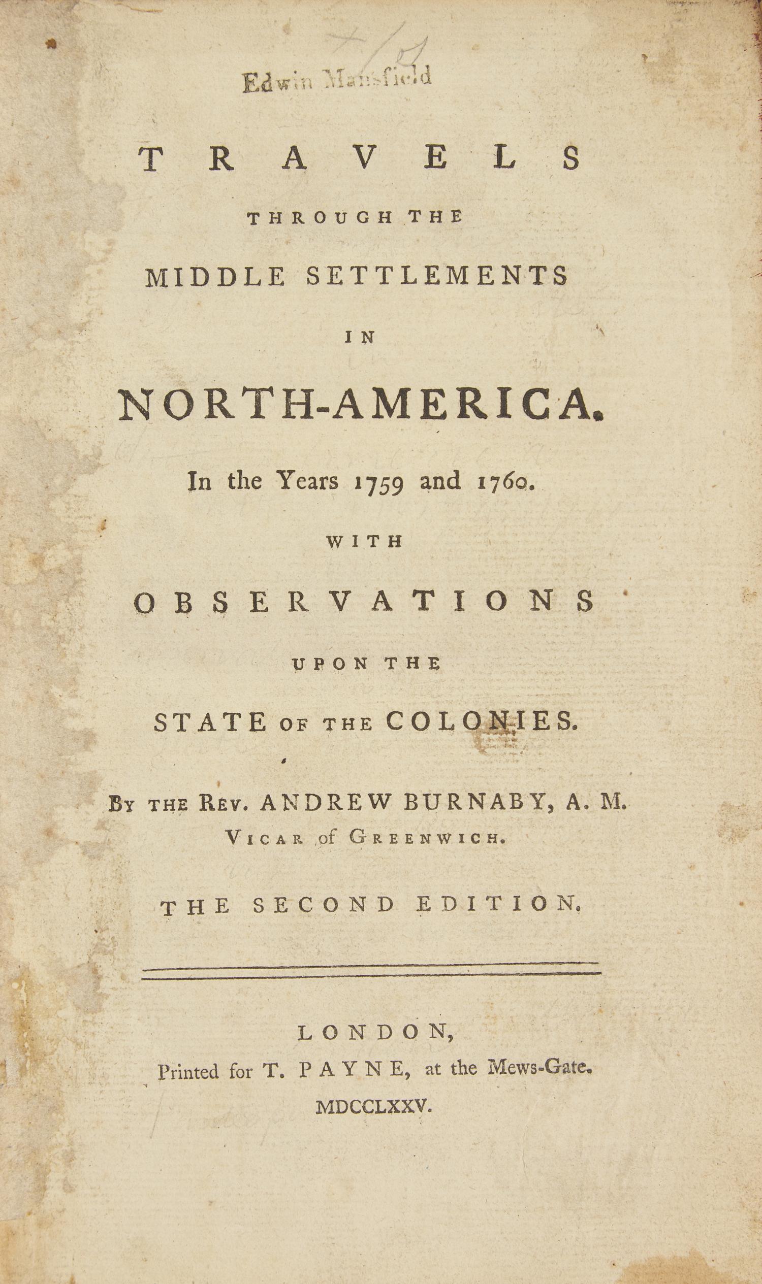 [Travel & Exploration] Burnaby, Rev. Andrew. Travels Through the Middle Settlements in North-America. In the Years 1759 and 1760. With Observations Upon the State of the Colonies