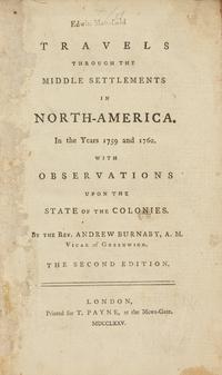 [Travel & Exploration] Burnaby, Rev. Andrew. Travels Through the Middle Settlements in North-America. In the Years 1759 and 1760. With Observations Upon the State of the Colonies