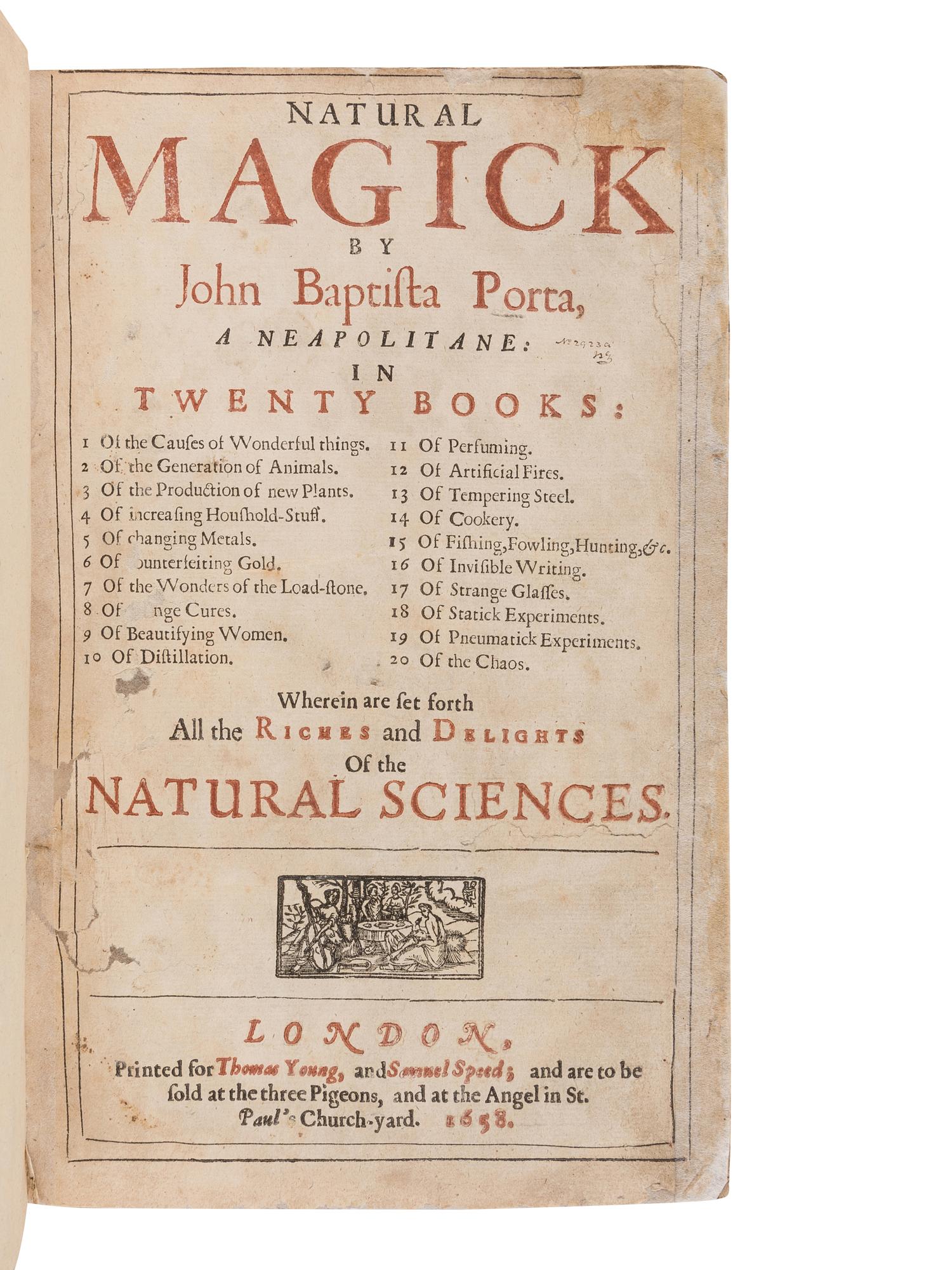 PORTA, Giambattista della (1535?-1615). Natural Magick...in twenty books . London: Thomas Young and Samuel Speed, 1658.