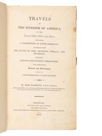 BRADBURY, John (fl.1809). Travels in the Interior of America, in the Years 1809, 1810, and 1811; Including a Description of Upper Louisiana, together with the States of Ohio, Kentucky, Indiana, and Tennessee, with the Illinois and Western Territories . Liverpool & London: printed by Smith and Galway for the author & Sherwood, Neely and Jones, 1817.
