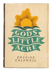 CALDWELL, Erskine (1903-1987). God's Little Acre . New York: The Viking Press, 1933.