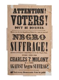 [RECONSTRUCTION - SUFFRAGE]. Attention! Voters! Don't Be Deceived. Every vote for the Republican Ticket is a vote in favor of Negro Suffrage! [New Jersey]: n.p., ca 1867.