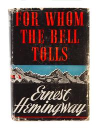 HEMINGWAY, ERNEST. For Whom the Bell Tolls. New York, 1940. Original dust jacket. First edition, first printing.