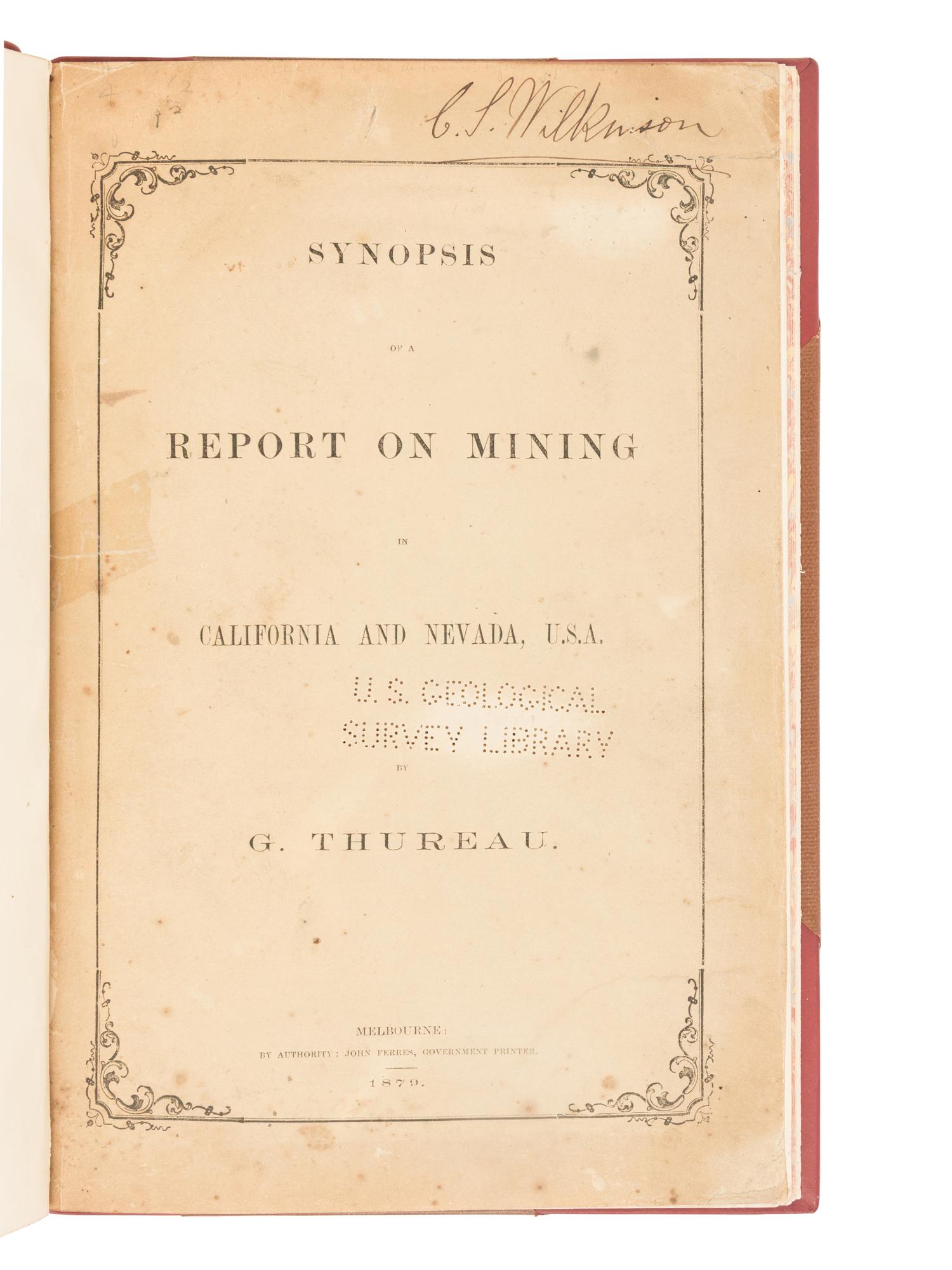 [AMERICANA]. THUREAU, Gustav Adolph Hugo (1831-1901). Synopsis of a Report on Mining in California and Nevada . Melbourne: John Ferres, 1879.