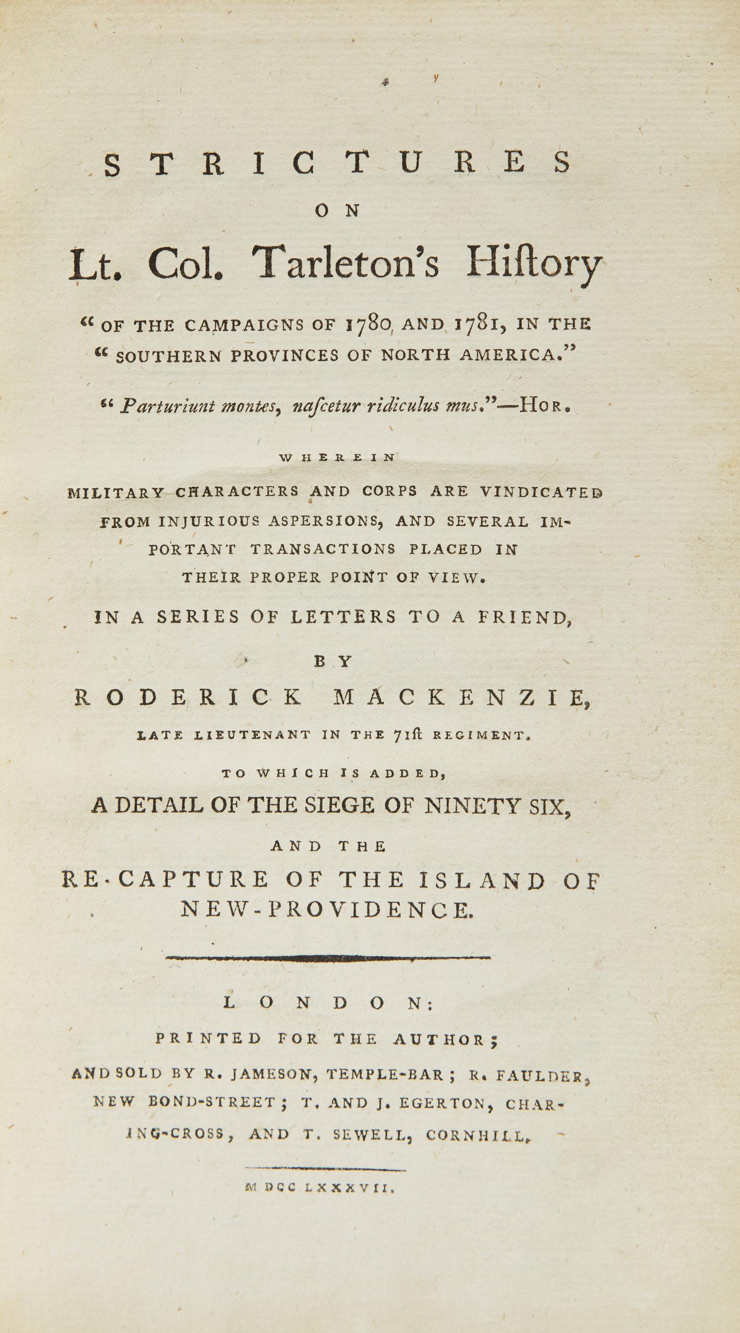 [American Revolution] Mackenzie, Roderick. Strictures on Lt. Col. Tarleton’s History "Of the Campaigns of 1780, and 1781, in the Southern Provinces of North America"...