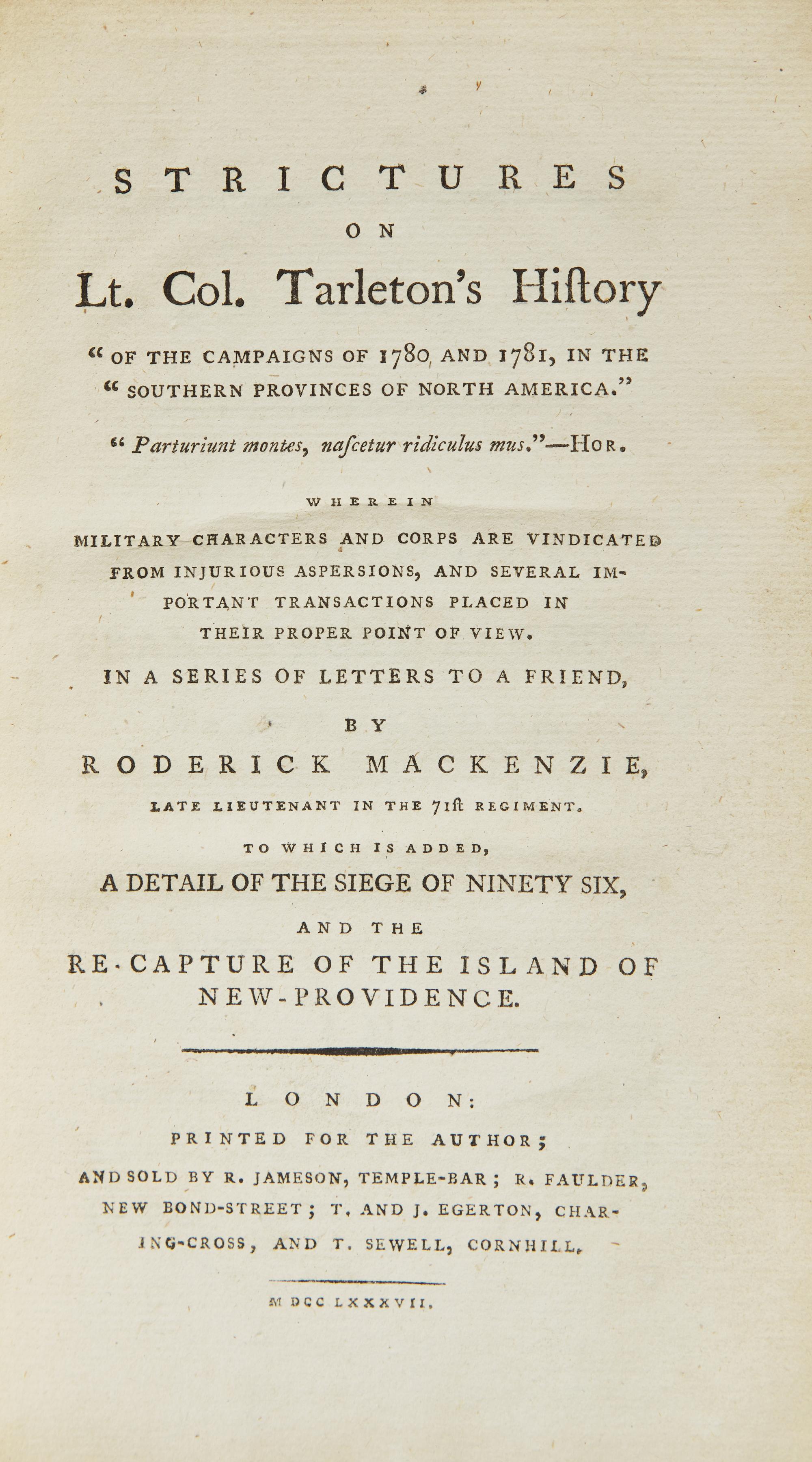 [American Revolution] Mackenzie, Roderick. Strictures on Lt. Col. Tarleton’s History "Of the Campaigns of 1780, and 1781, in the Southern Provinces of North America"...