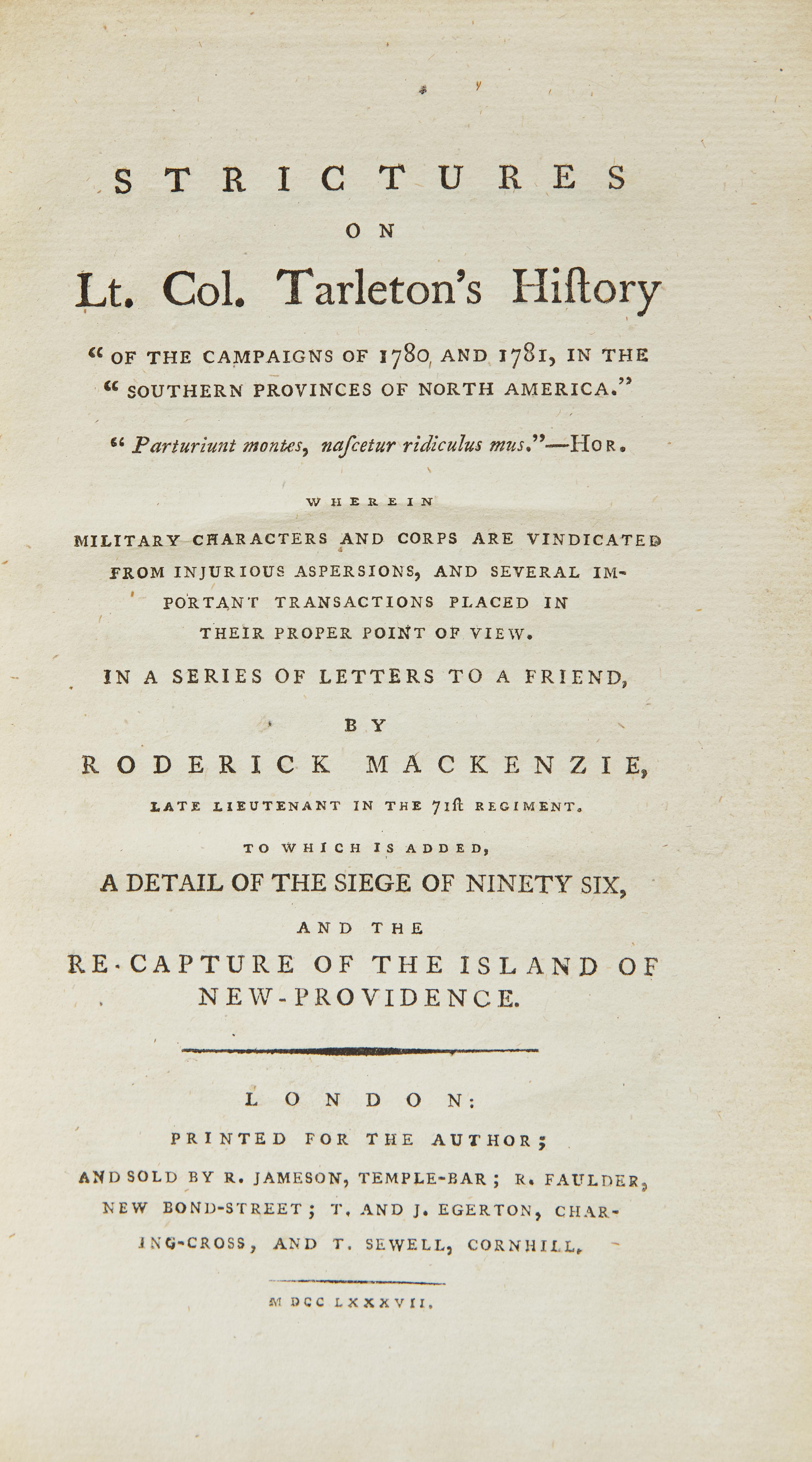 [American Revolution] Mackenzie, Roderick. Strictures on Lt. Col. Tarleton’s History "Of the Campaigns of 1780, and 1781, in the Southern Provinces of North America"...