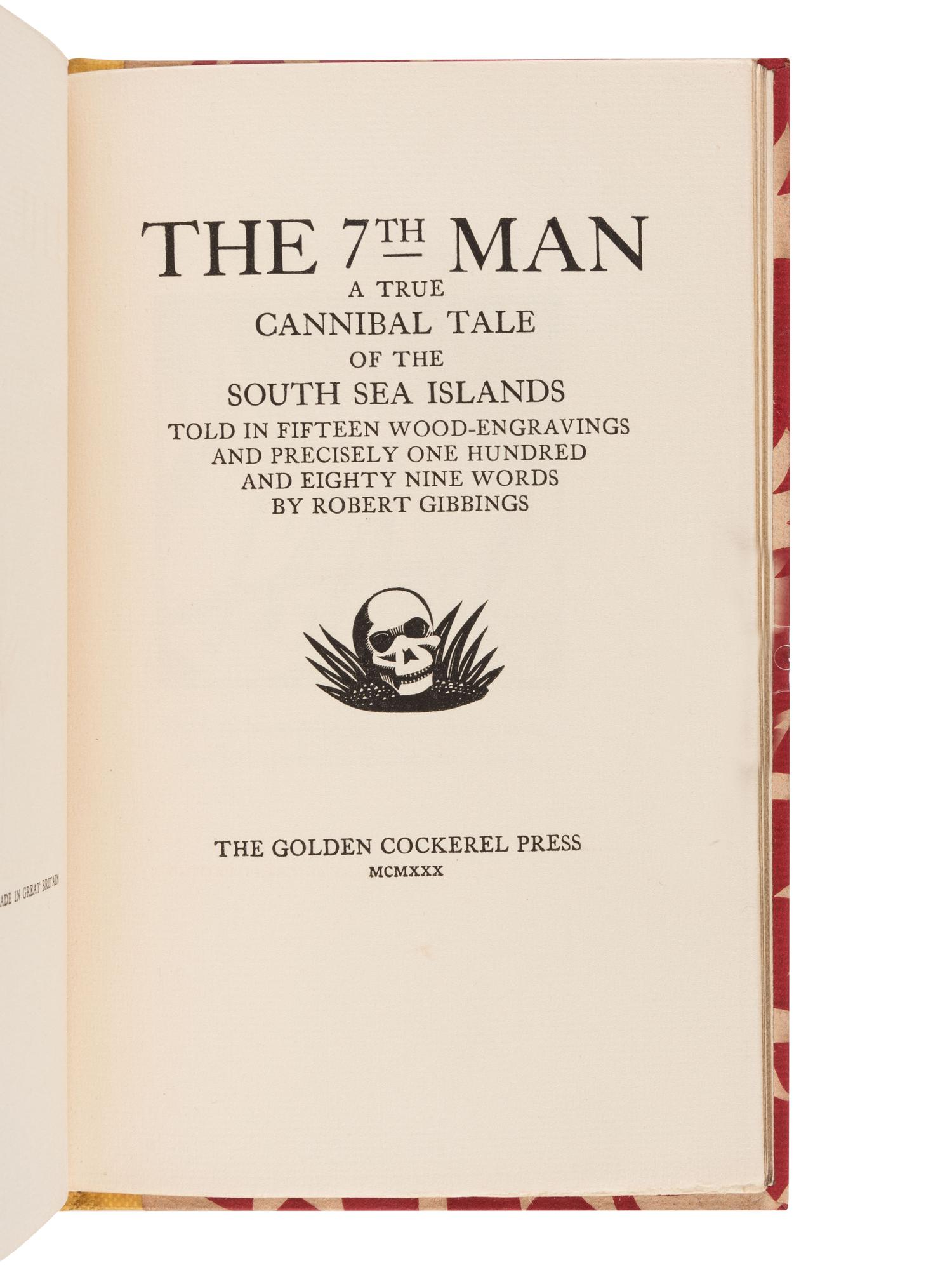 [GOLDEN COCKEREL PRESS]. GIBBINGS, Robert (1889-1958). The 7th Man. A True Cannibal Tale of the South Sea Islands. Waltham Saint Lawrence, Berkshire: The Golden Cockerel Press, 1930.