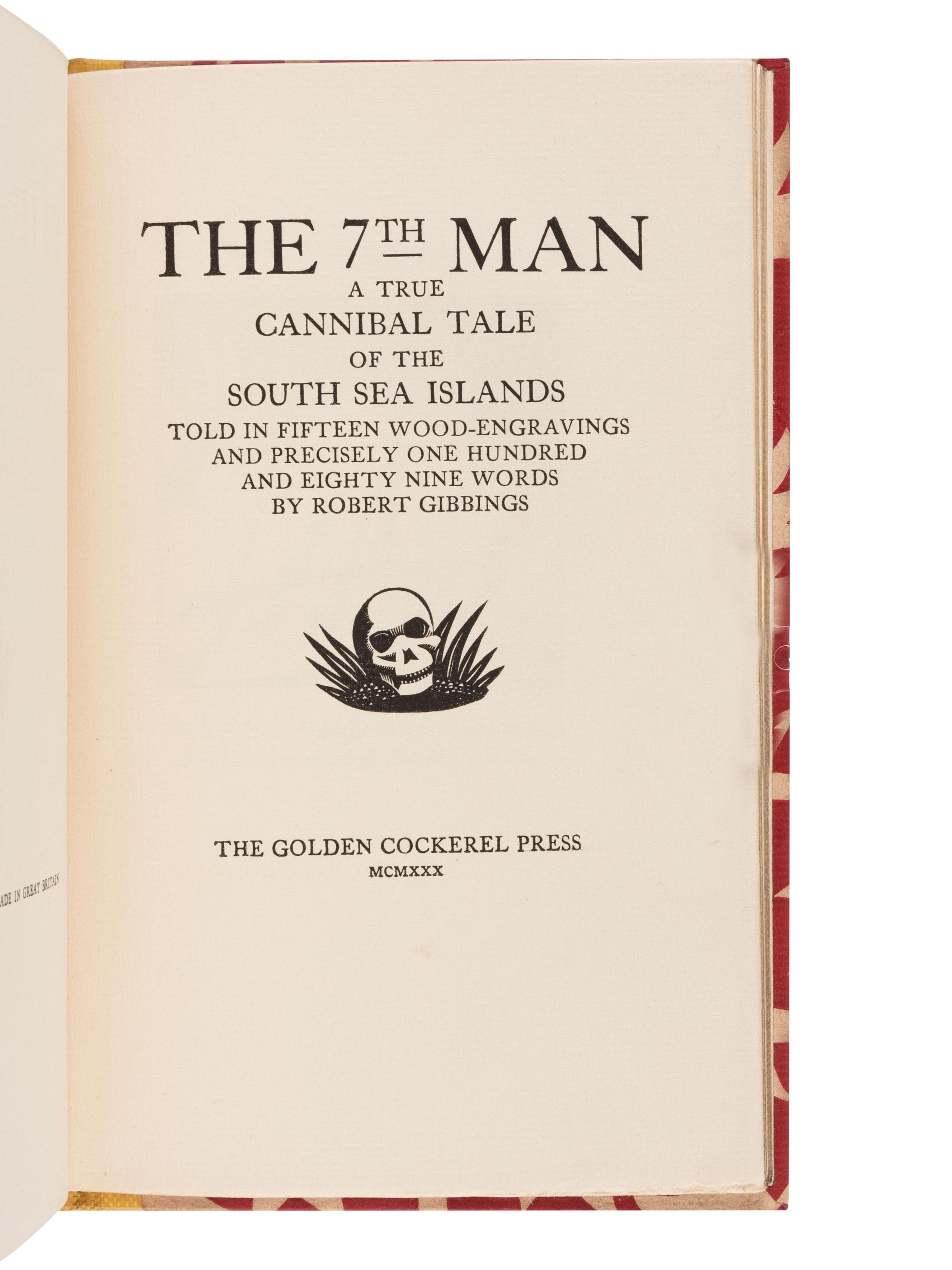 [GOLDEN COCKEREL PRESS]. GIBBINGS, Robert (1889-1958). The 7th Man. A True Cannibal Tale of the South Sea Islands. Waltham Saint Lawrence, Berkshire: The Golden Cockerel Press, 1930.