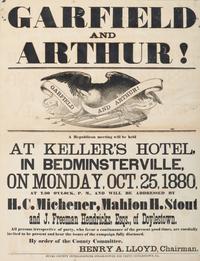 [POLITICS]. Garfield and Arthur! Republican meeting held in Bedminsterville. Doylestown, PA: Bucks County Intelligencer Steam-Power Job Print, 1880.