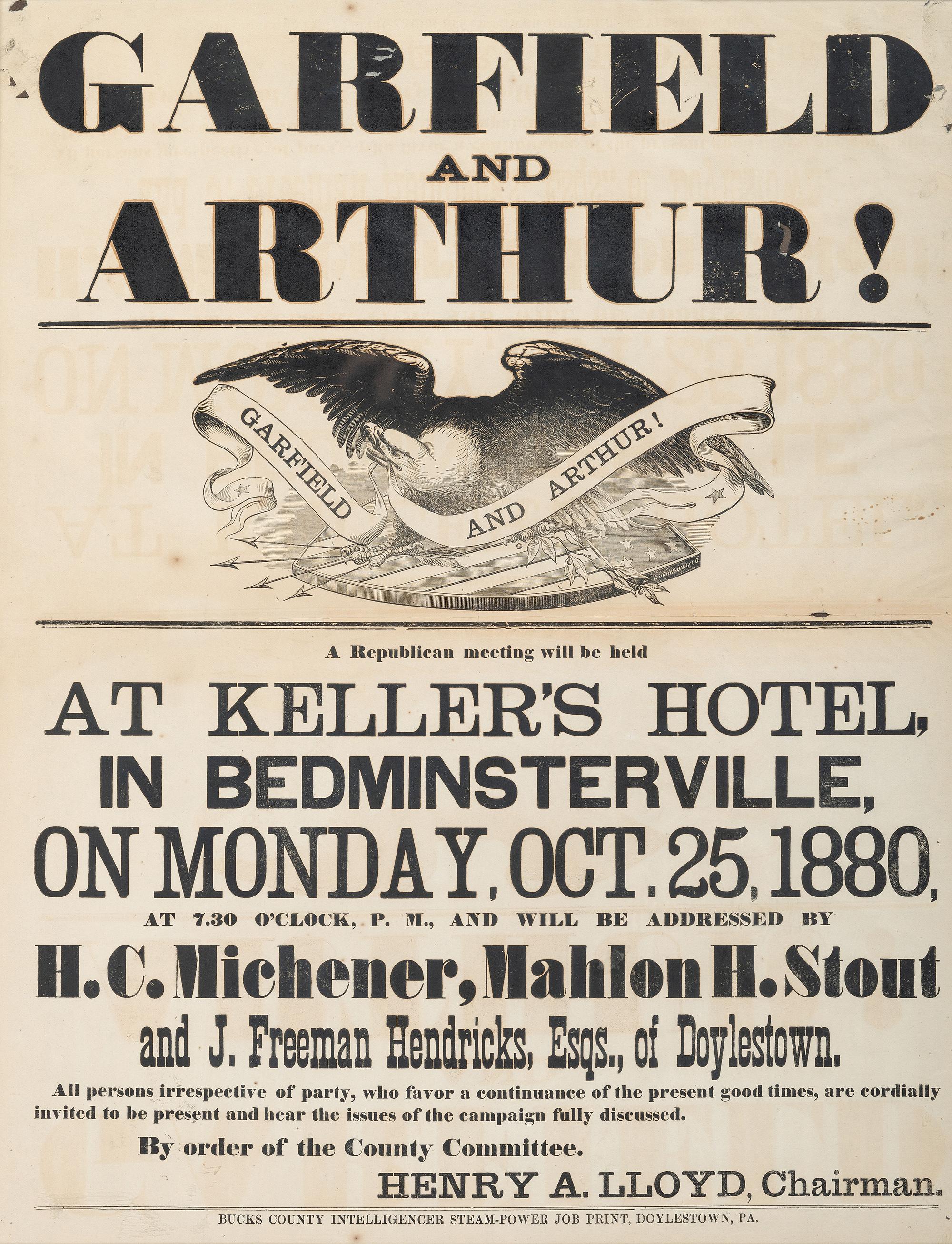 [POLITICS]. Garfield and Arthur! Republican meeting held in Bedminsterville. Doylestown, PA: Bucks County Intelligencer Steam-Power Job Print, 1880.