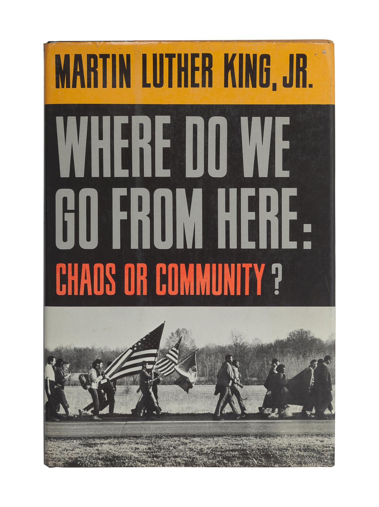 KING, Martin Luther, Jr. (1929-1968). Where Do We Go from Here: Chaos or Community? New York: Harper & Row, 1967.