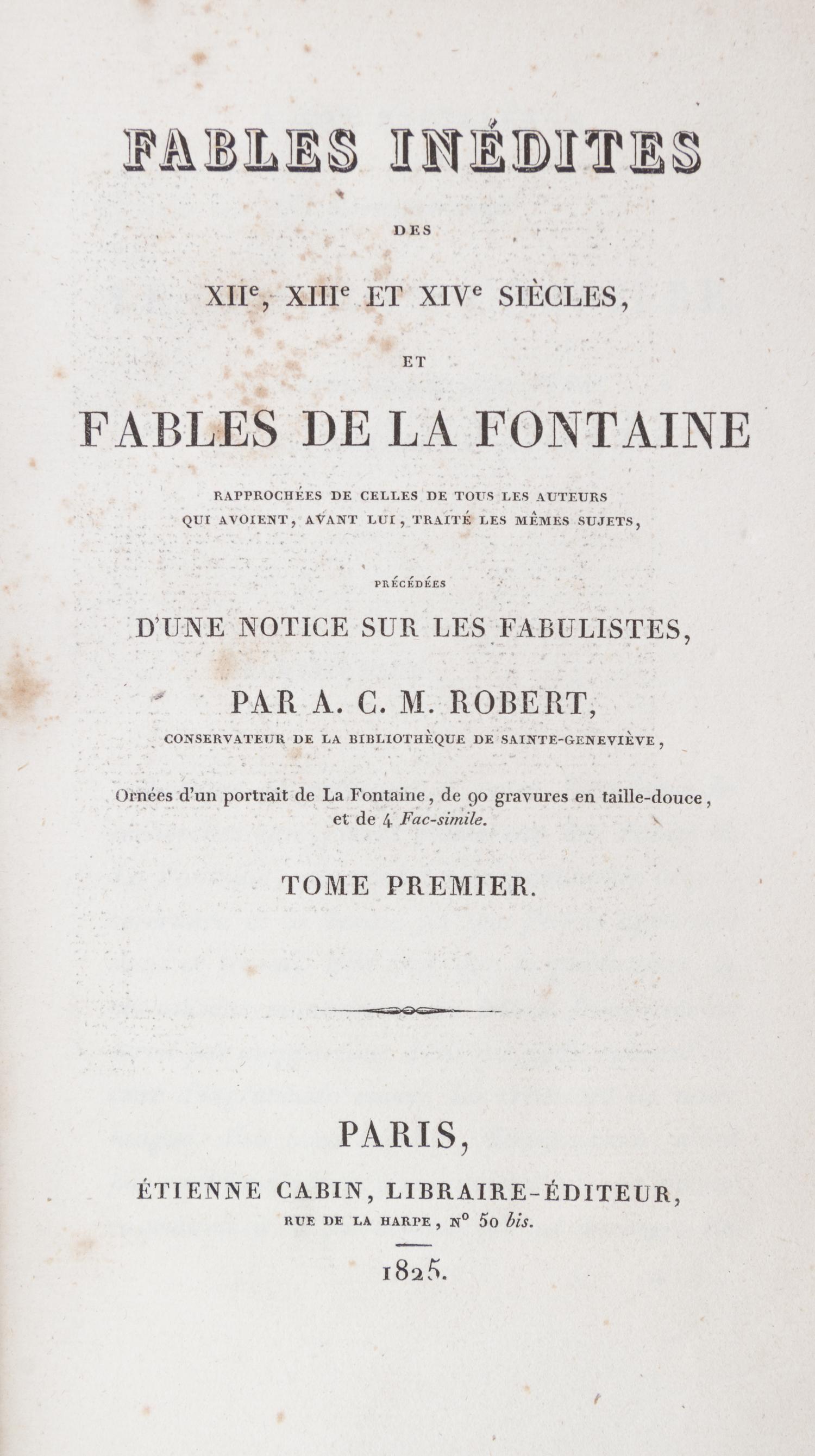 LA FONTAINE, JEAN DE. Fables inedites des XIIe, XIIIe et XIVe siecles... Paris, 1825. 2 vols.