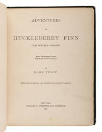 CLEMENS, Samuel Langhorne (“Mark Twain”) (1835-1910). The Adventures of Huckleberry Finn. New York: Charles Webster, 1885.