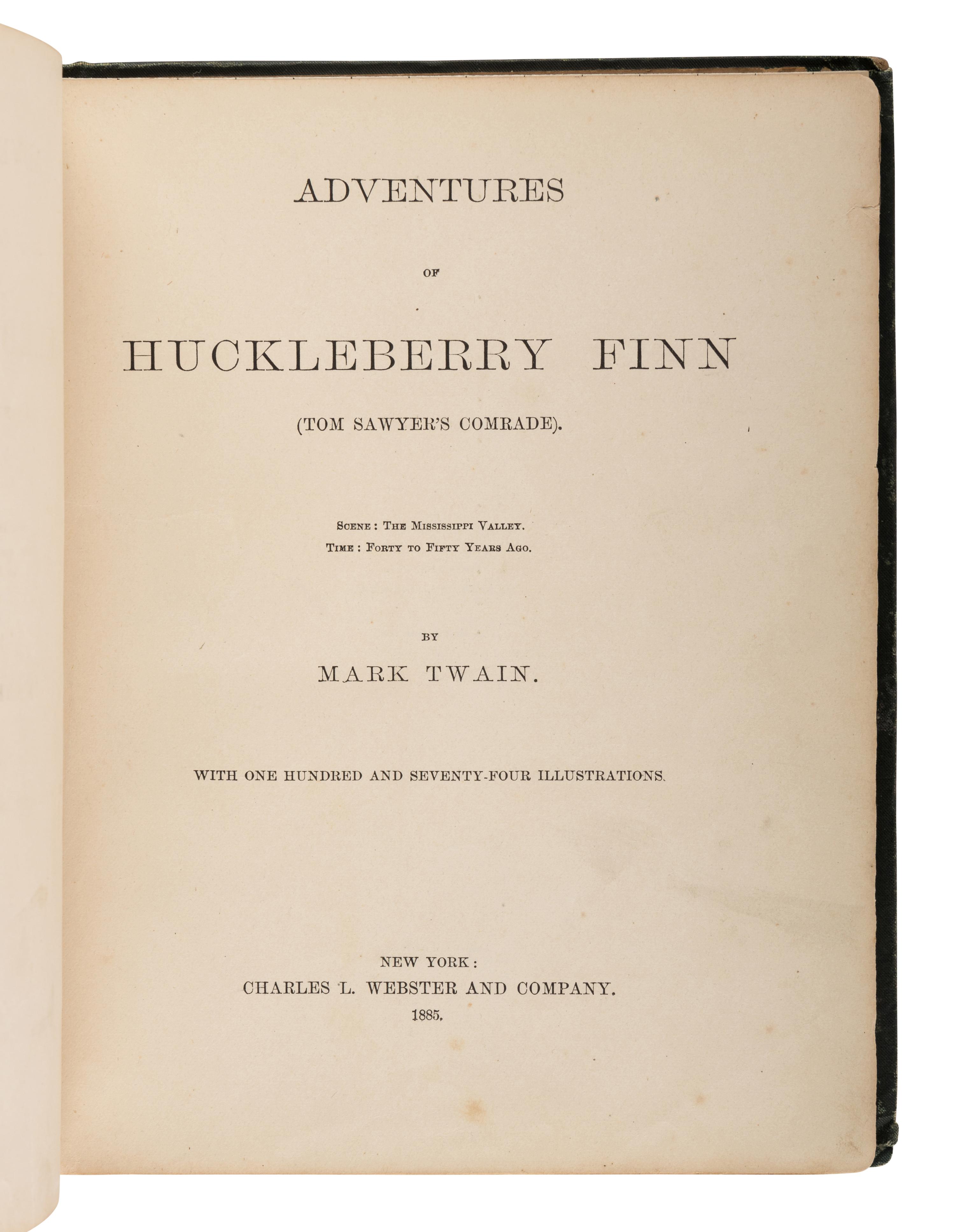 CLEMENS, Samuel Langhorne (“Mark Twain”) (1835-1910). The Adventures of Huckleberry Finn. New York: Charles Webster, 1885.