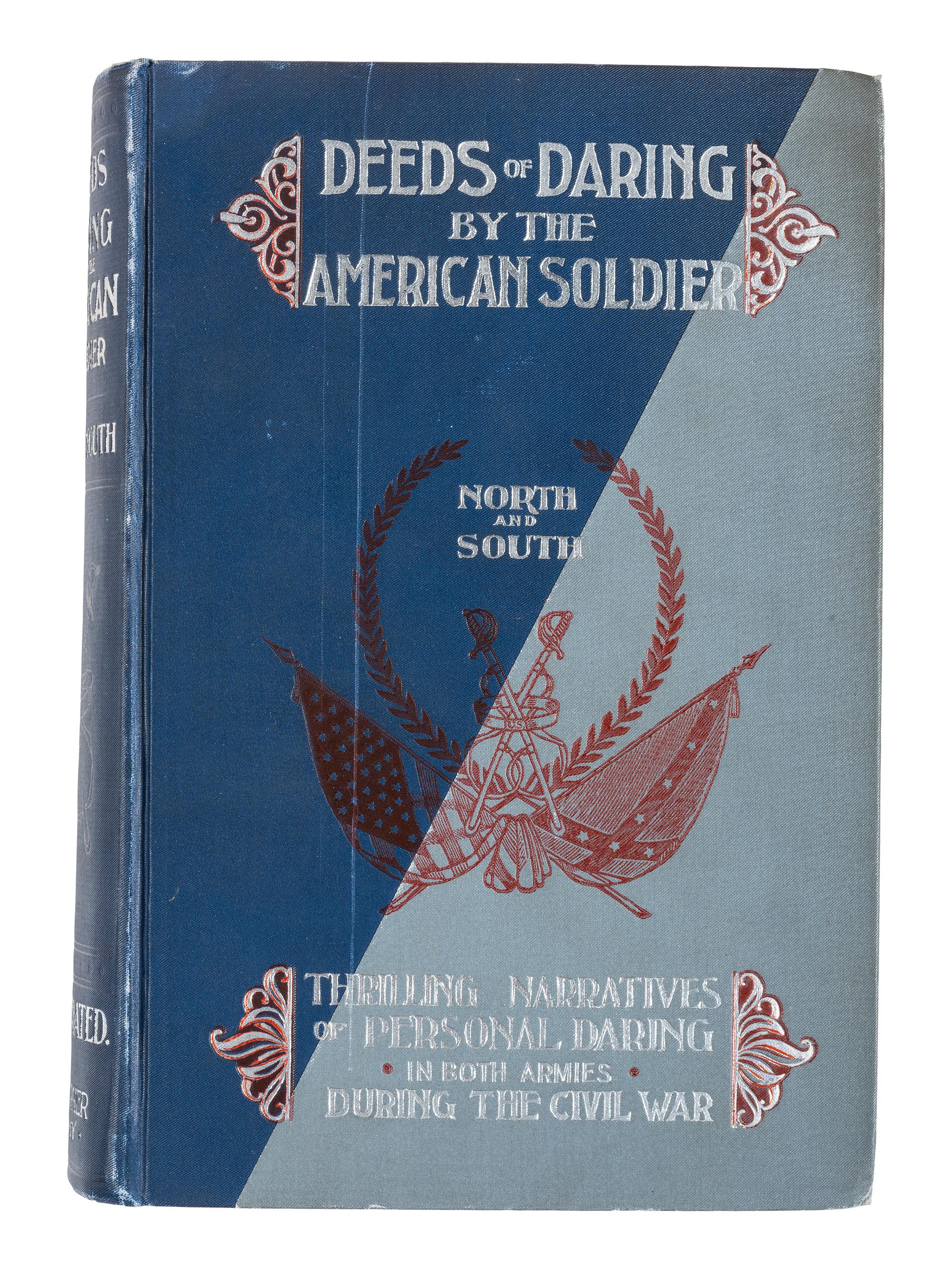 KELSEY, D.M. Deeds of Daring by the American Soldier, North and South . Chicago, IL: The Werner Company, 1897.