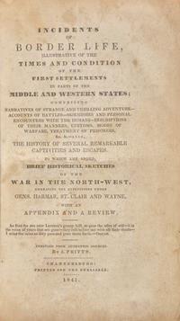[Americana] Pritts, J. Incidents of Border Life, Illustrative of the Times and Condition of the First Settlements in Parts of the Middle and Western States...