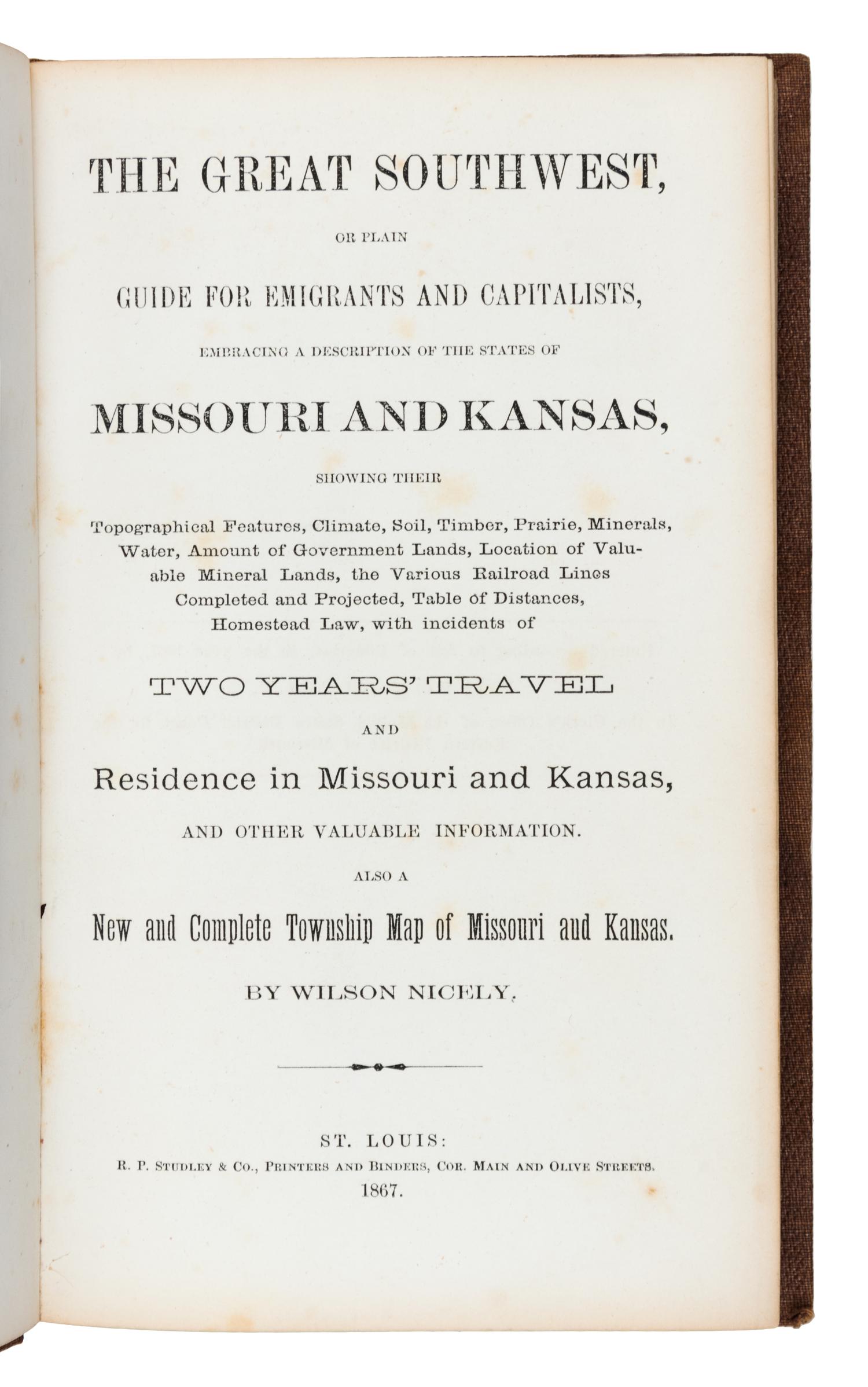 NICELY, Wilson. The Great Southwest...Embracing a Description of the States of Missouri and Kansas. St. Louis: R.P. Studley & Co., 1867