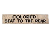 [CIVIL RIGHTS - SEGREGATION]. Colored Seat to the Rear . Bus sign. N.p., n.d.