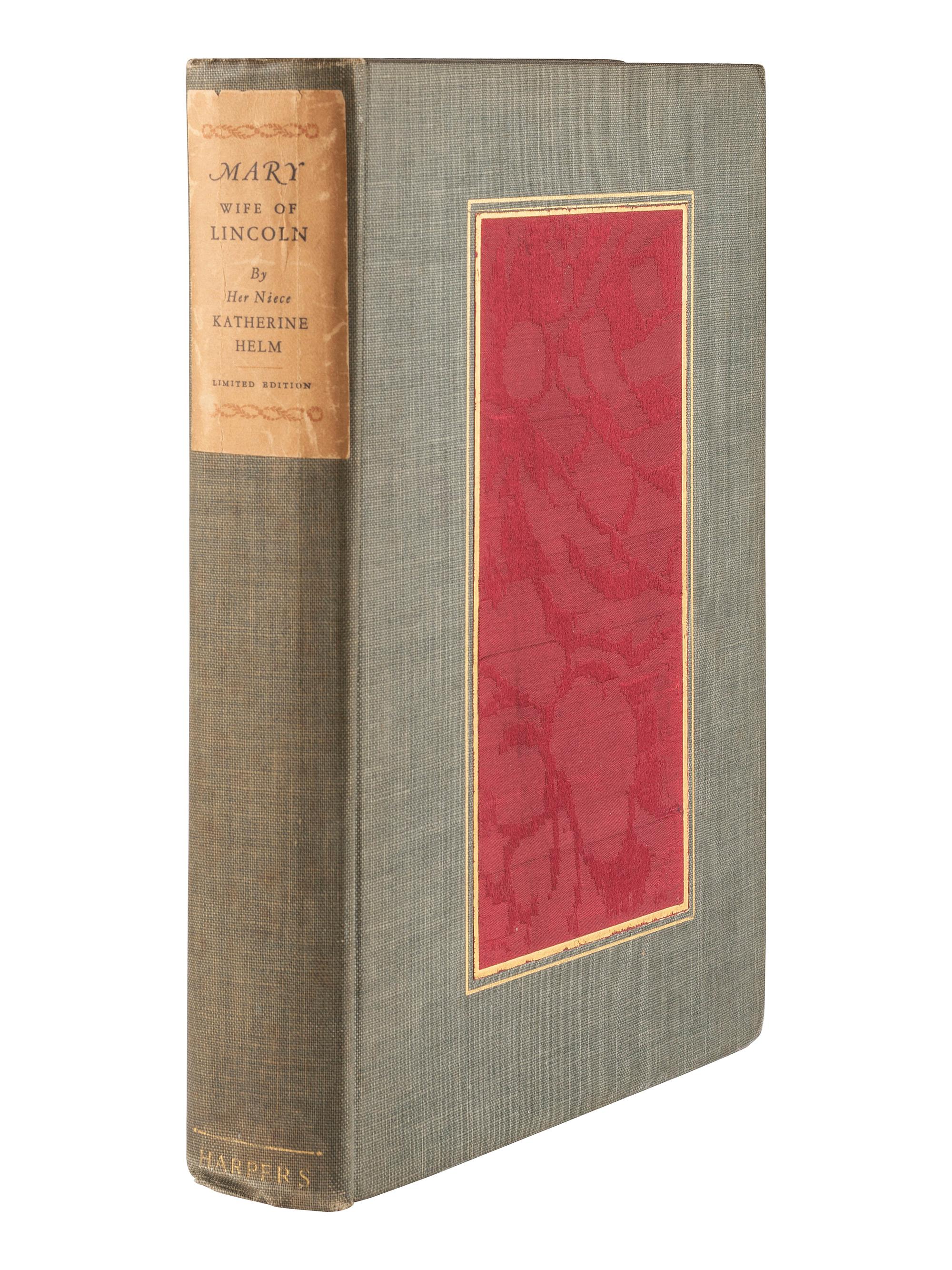 [LINCOLN, Abraham (1809-1865)]. HELM, Katherine. The True Story of Mary, Wife of Lincoln. New York and London: Harper & Brothers, 1928.