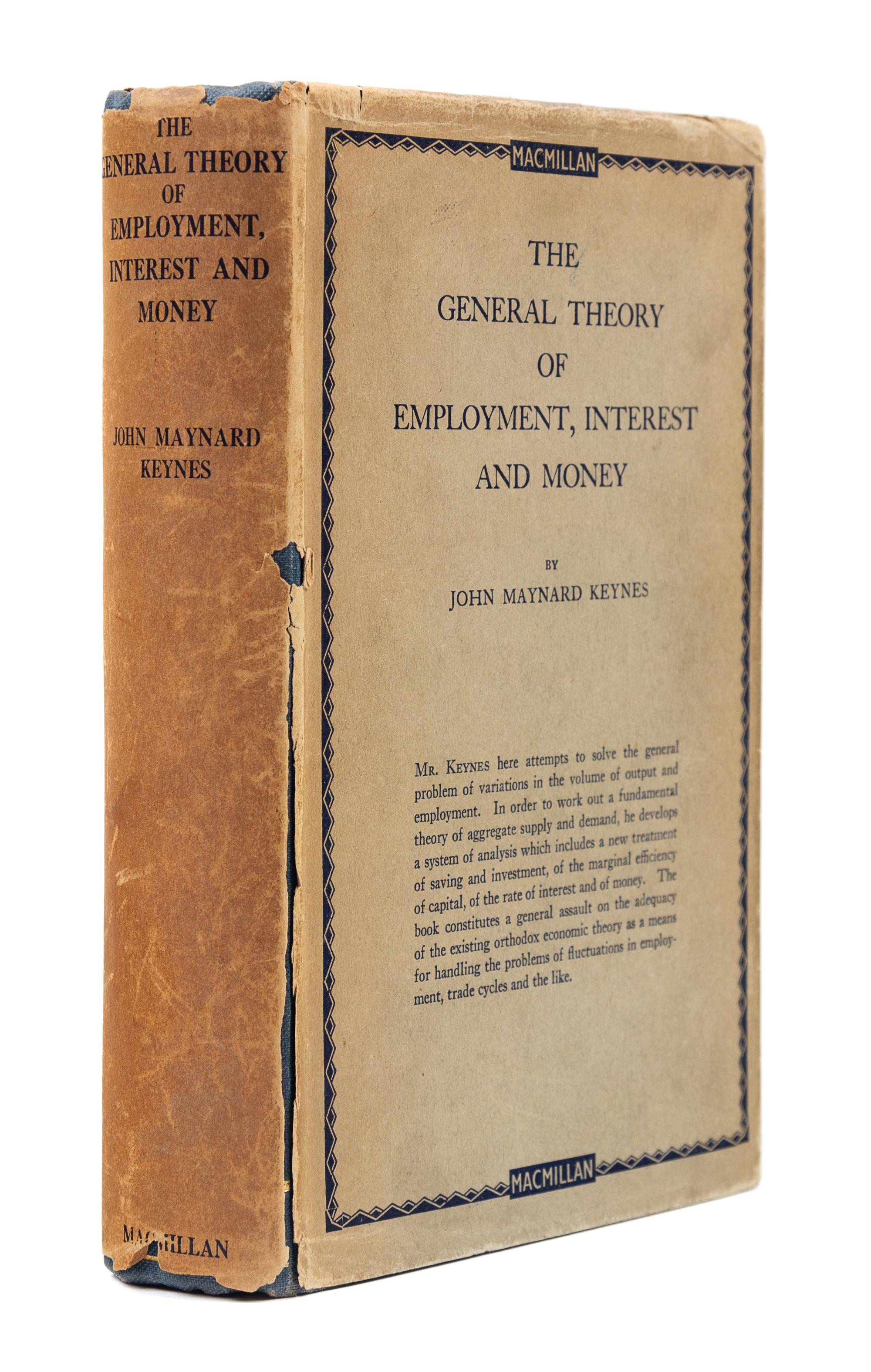 KEYNES, John Maynard, 1st Baron (1883-1946). The General Theory of Employment, Interest and Money. London: Macmillan and Co., 1936.