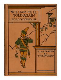 WODEHOUSE, P.G. (1881-1975). William Tell Told Again . London: Adam and Charles Black, 1904.