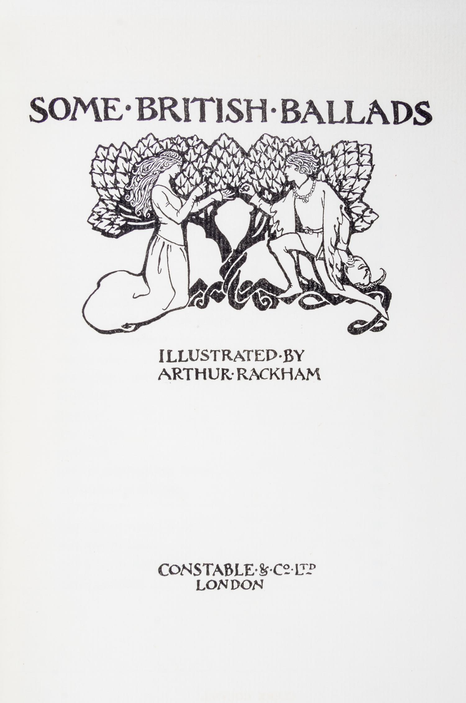 RACKHAM, ARTHUR. Some British Ballads. London. Limited edition number 377 of 575.