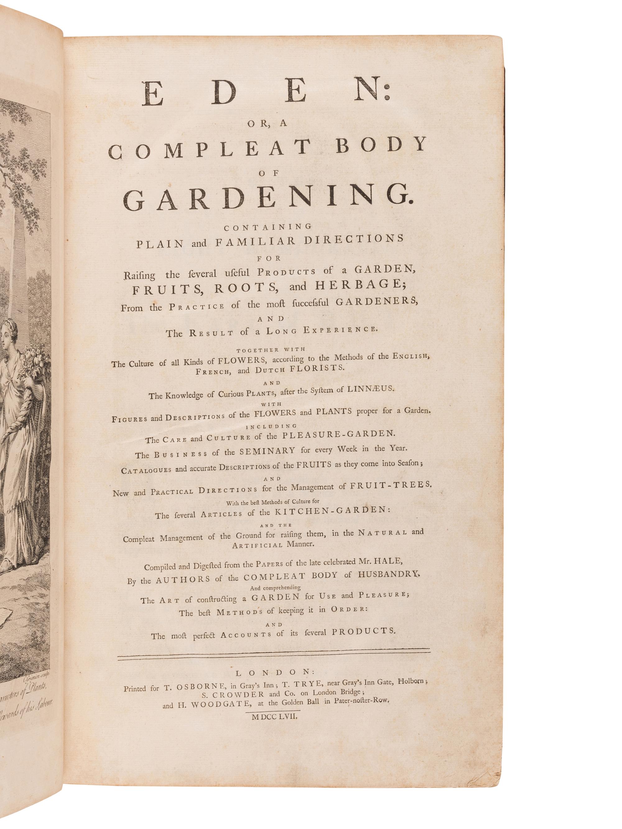 HALE, Thomas (fl. 1750). Eden: or, a Compleat Body of Gardening .... London: for T. Osborne, T. Trye, S. Crowder, and H. Woodgate, [1756-]1757.