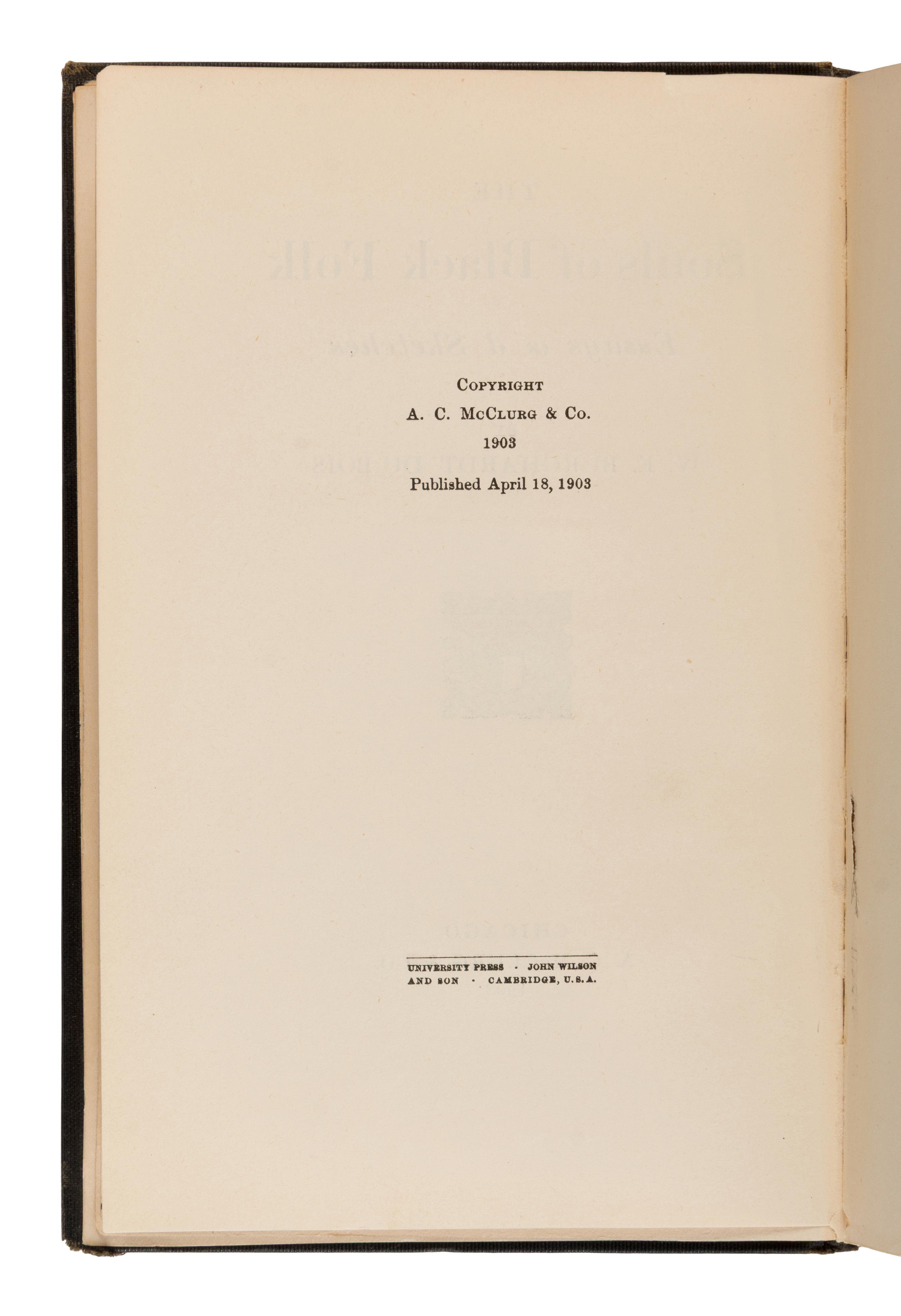 [African American]. Du Bois, William Edward Burghardt (1868-1963). The Souls of Black Folk . Chicago: A.C. McClurg & Co., April 18, 1903.