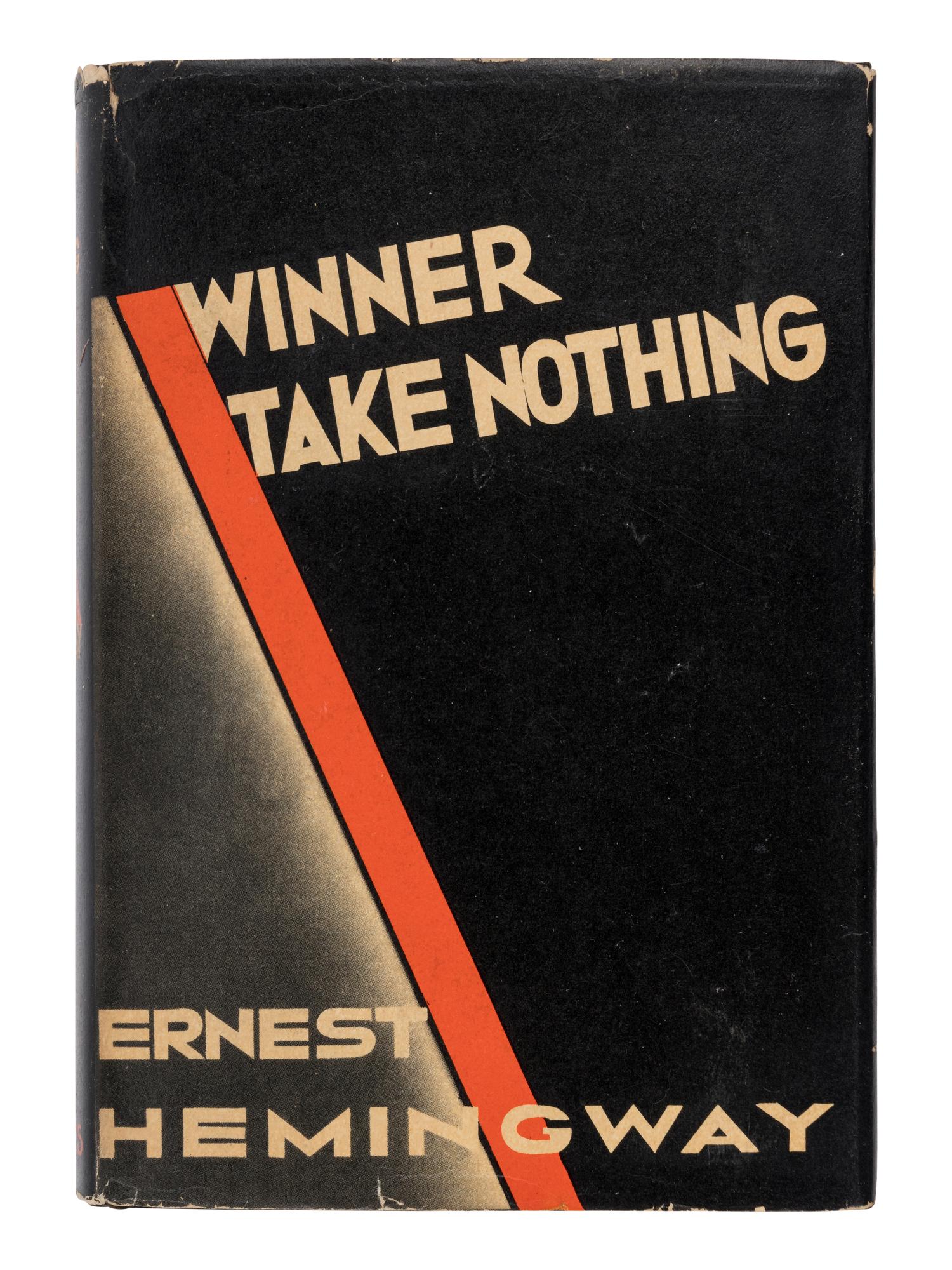 HEMINGWAY, Ernest (1899-1961). Winner Take Nothing . New York and London: Charles Scribner’s Sons, 1933.