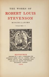 STEVENSON, Robert Louis. Works. Edinburgh: Printed by T. and A. Constable for Longmans Green and Co., et al., 1894-98.