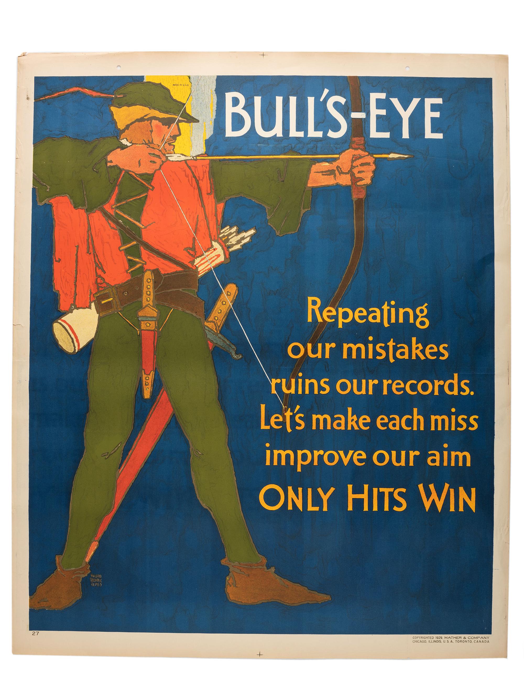 [POSTERS]. ELMES, Willard Frederic, artist. Bull's Eye. Repeating our mistakes ruins our records. Let's make each miss improve our aim. Only Hits Win. Chicago: Mather & Co., 1929.