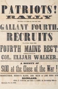 [CIVIL WAR]. Patriots! Rally to fill up the ranks of the Gallant Fourth. Recruits wanted for the Fourth Maine Reg't. Rockland, ME: N.p., 8 November 1862.