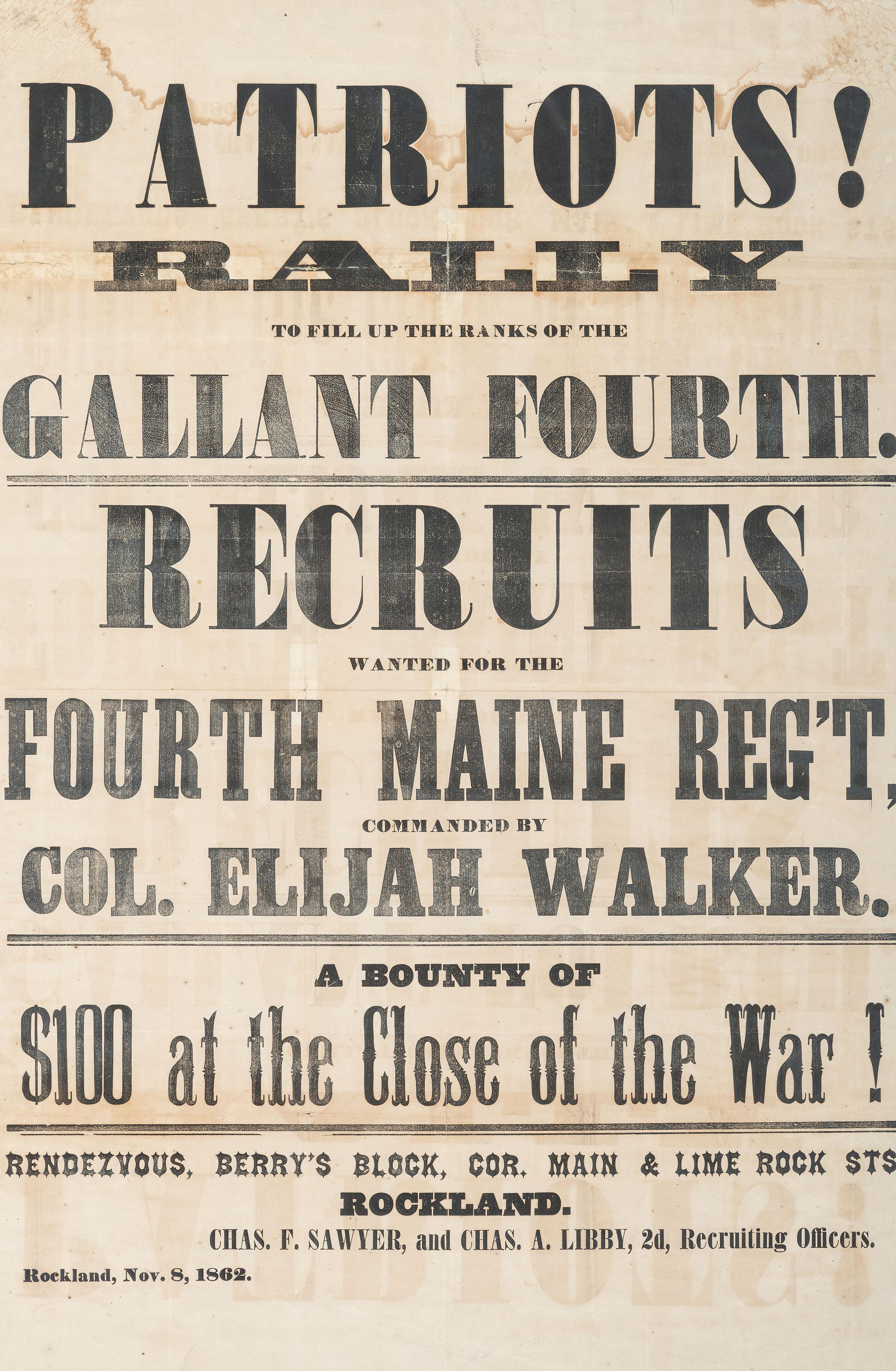 [CIVIL WAR]. Patriots! Rally to fill up the ranks of the Gallant Fourth. Recruits wanted for the Fourth Maine Reg't. Rockland, ME: N.p., 8 November 1862.