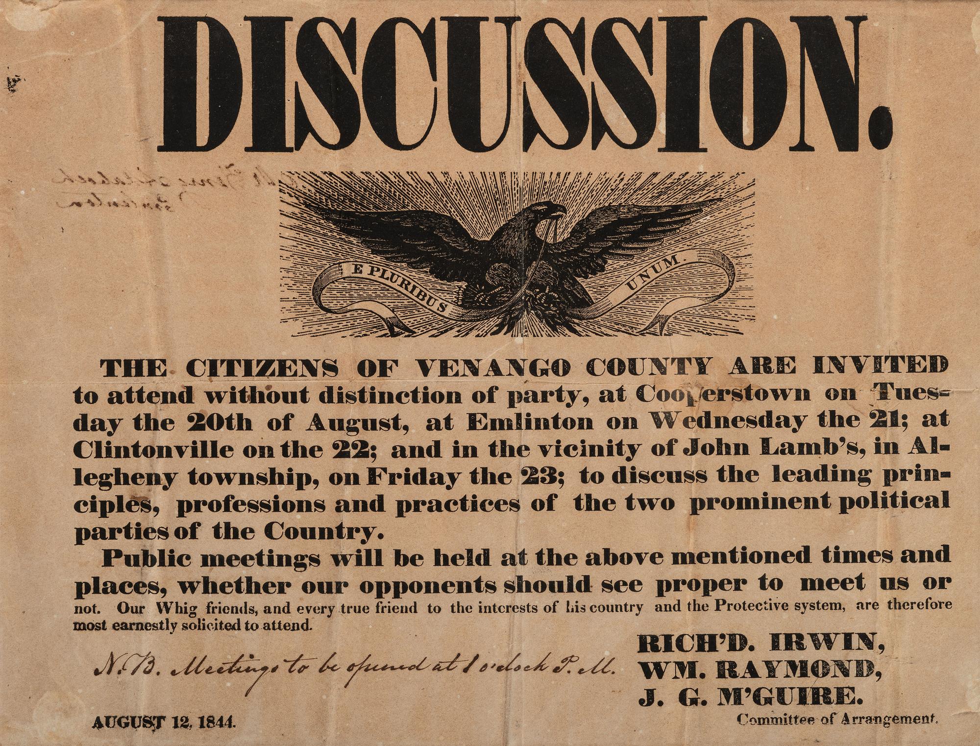[POLITICS]. Discussion. The Citizens of Venango County are invited to attend without distinction of party...the leading principles, professions, and practices of the two prominent political parties of the Country.