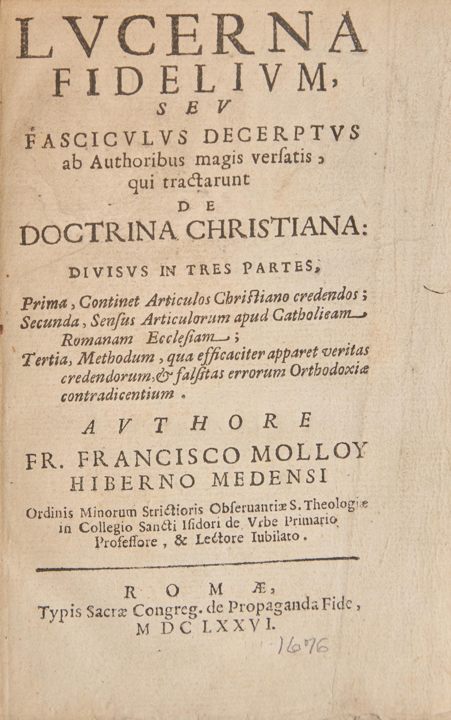 [Ireland] Molloy, Francis (Froinsias Ó, Maolmhuaidh). Lucerna Fidelium, sev Fasciculus Decerptus ab Authoribus magis versatis, qui tractarunt de Doctrina Christiana...
