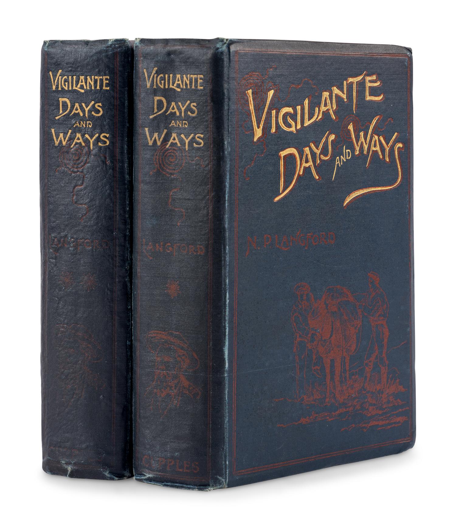 LANGFORD, Nathaniel Pitt (1832-1911). Vigilante Days and Ways. The Pioneers of the Rockies. The Makers and Making of Montana, Idahow, Oregon, Washington, and Wyoming . Boston: J. G. Cupples, 1890.