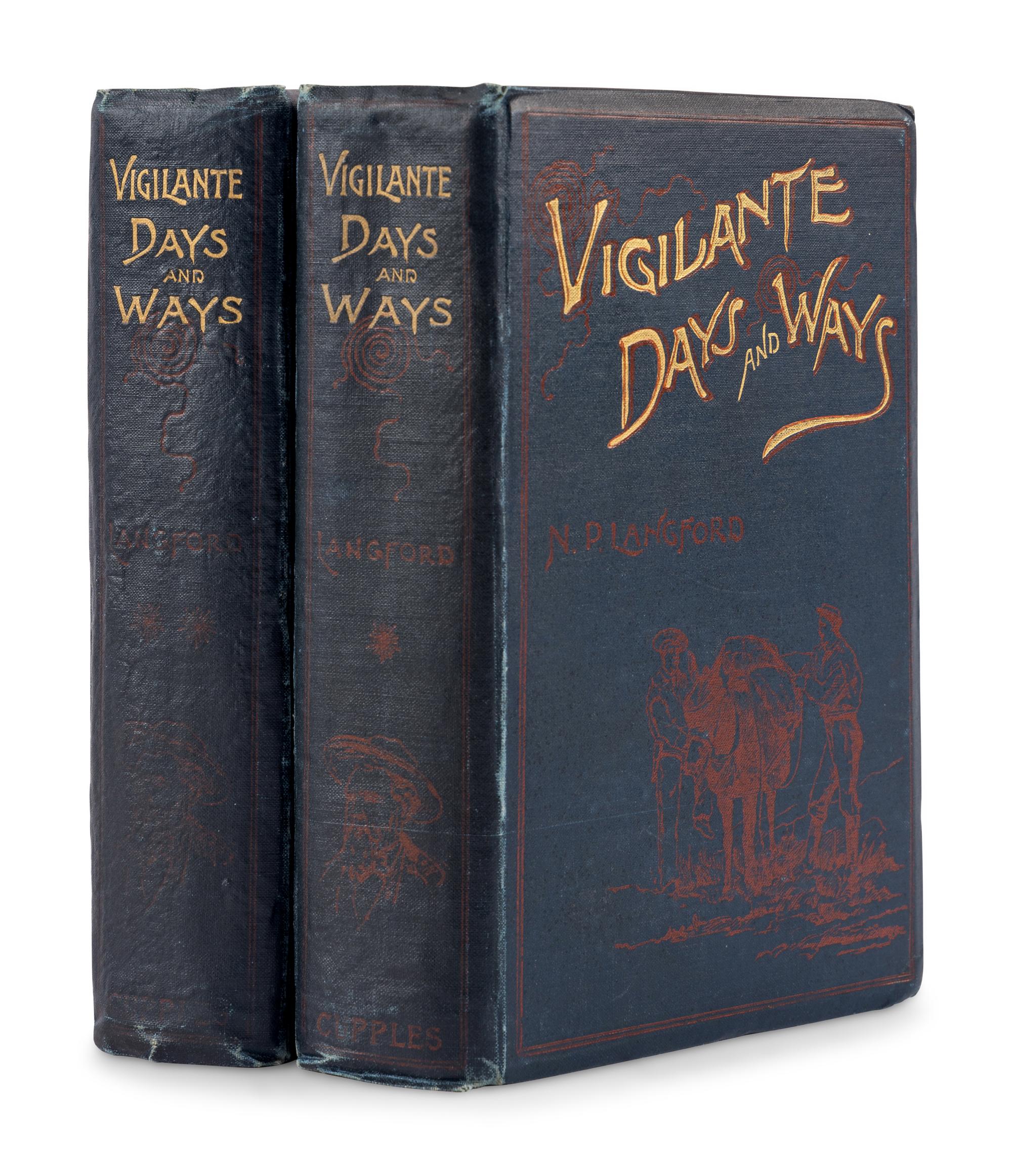 LANGFORD, Nathaniel Pitt (1832-1911). Vigilante Days and Ways. The Pioneers of the Rockies. The Makers and Making of Montana, Idahow, Oregon, Washington, and Wyoming . Boston: J. G. Cupples, 1890.
