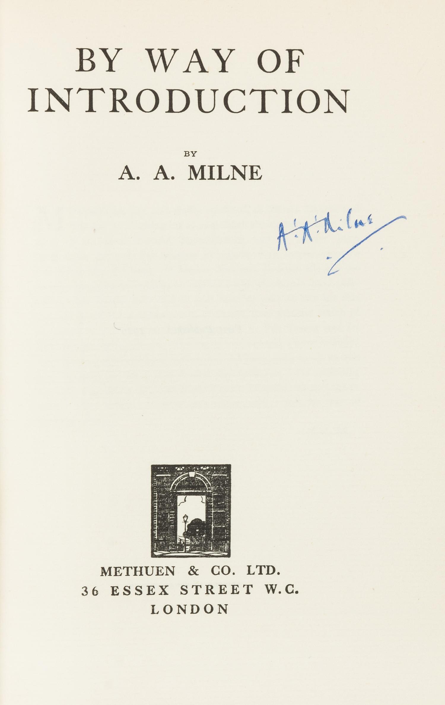 MILNE, Alan Alexander (1882-1956). By Way of Introduction. London: Methuen & Co., 1929. SIGNED BY MILNE.