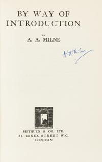 MILNE, Alan Alexander (1882-1956). By Way of Introduction. London: Methuen & Co., 1929. SIGNED BY MILNE.