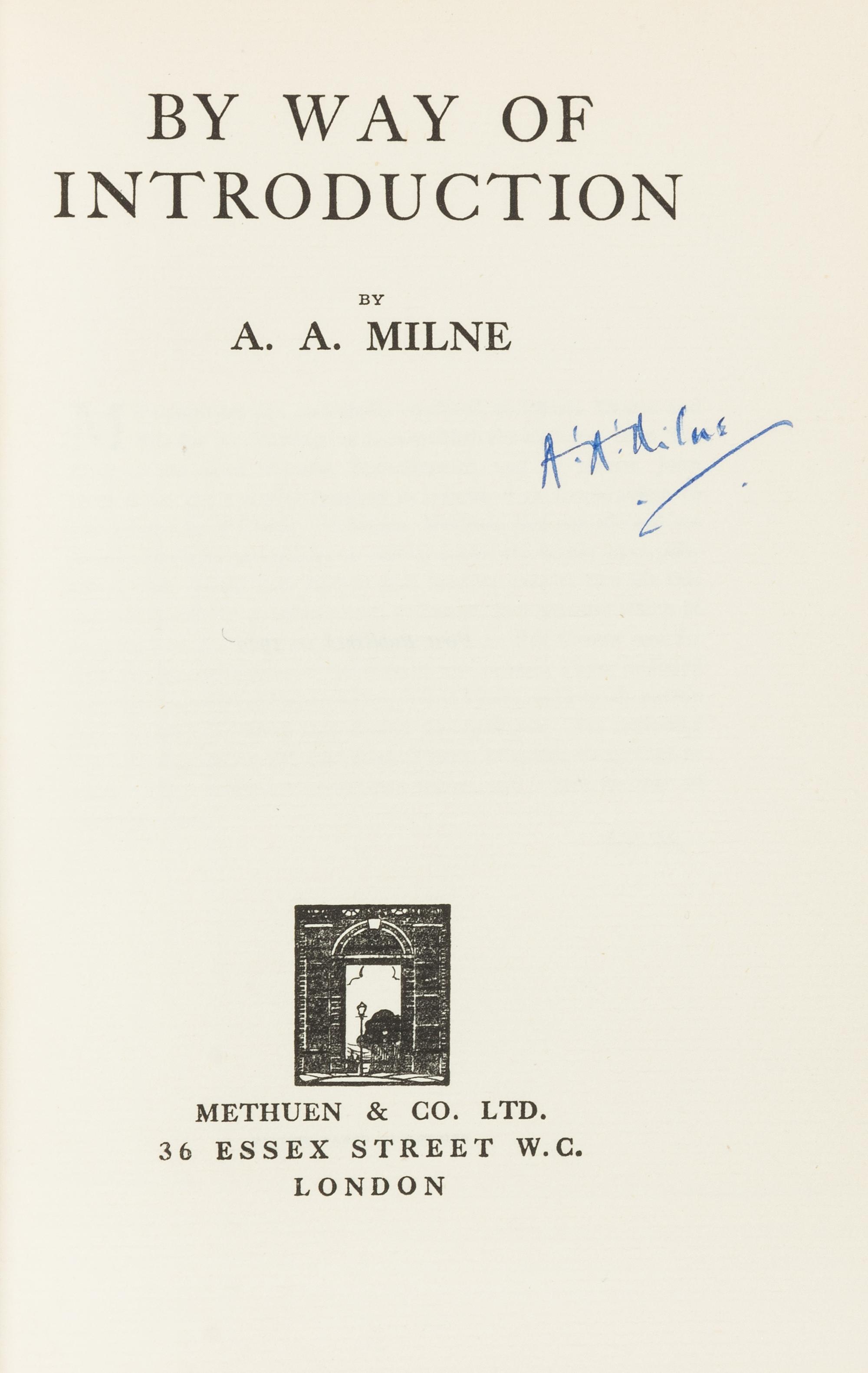 MILNE, Alan Alexander (1882-1956). By Way of Introduction. London: Methuen & Co., 1929. SIGNED BY MILNE.