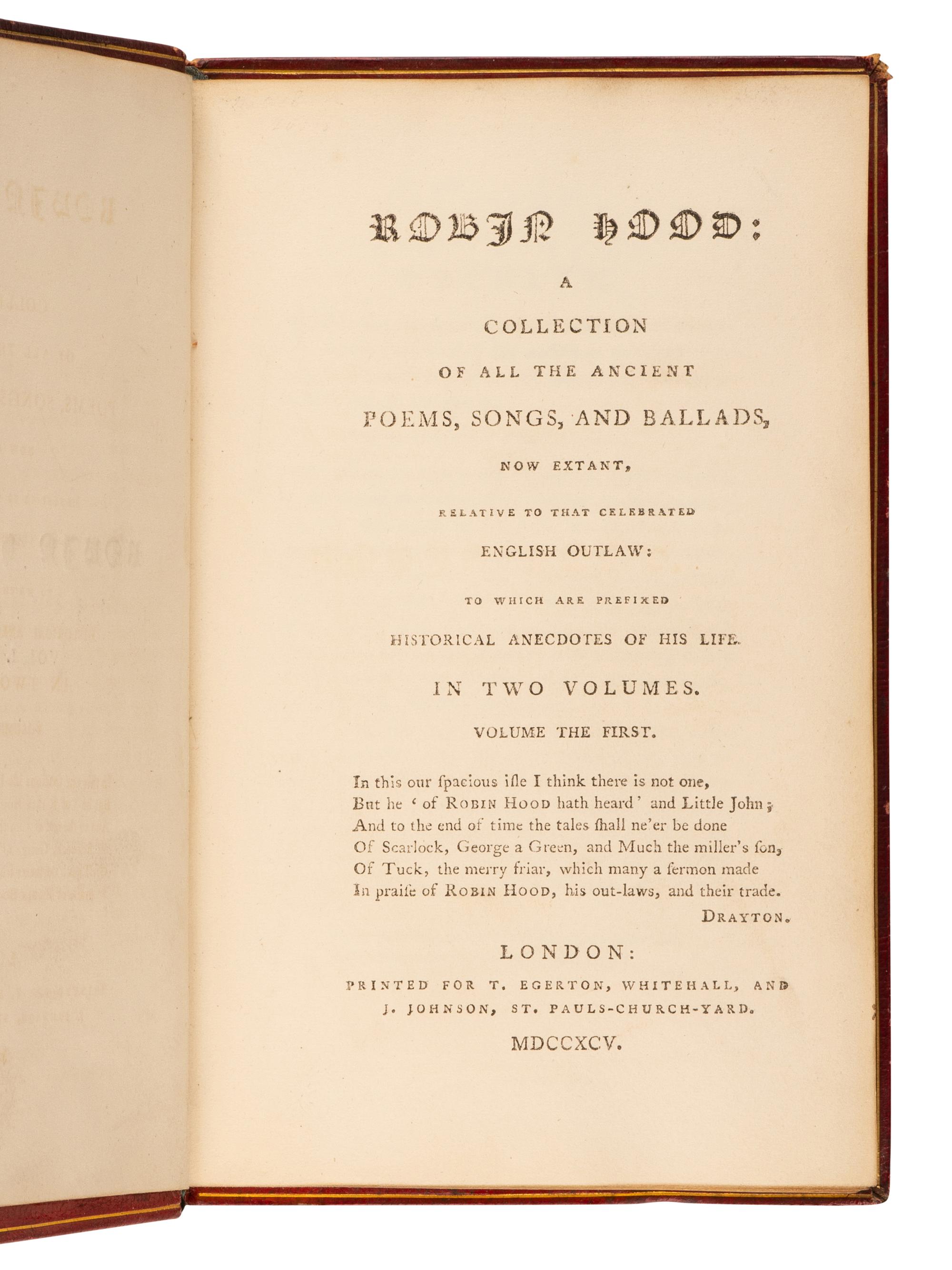 [ROBIN HOOD]. R obin Hood: A Collection of All the Ancient Poems, Songs, and Ballads, now extant, relative to that celebrated English Outlaw. London: Printed for T. Egerton and J. Johnson, 1795.