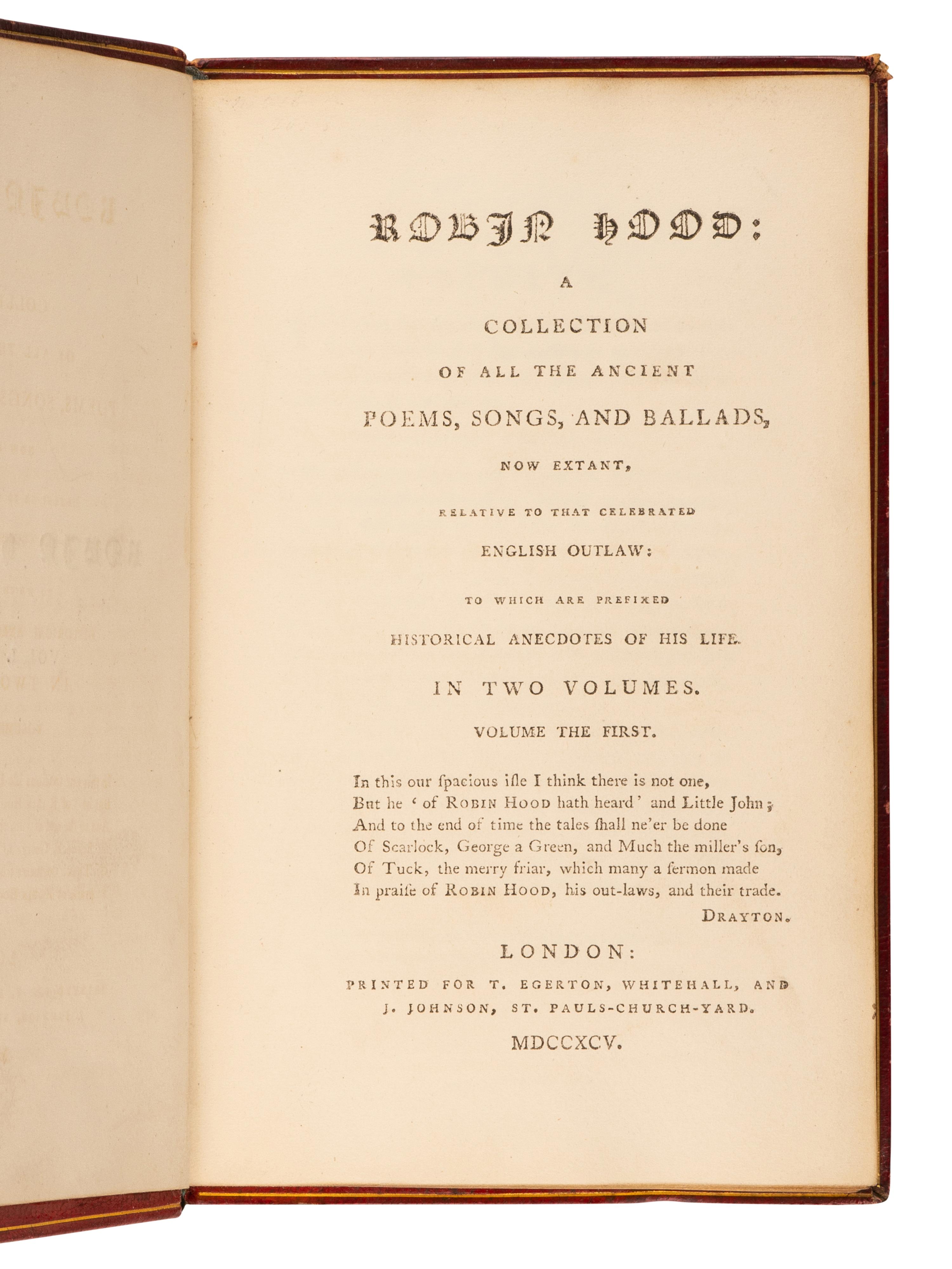 [ROBIN HOOD]. R obin Hood: A Collection of All the Ancient Poems, Songs, and Ballads, now extant, relative to that celebrated English Outlaw. London: Printed for T. Egerton and J. Johnson, 1795.