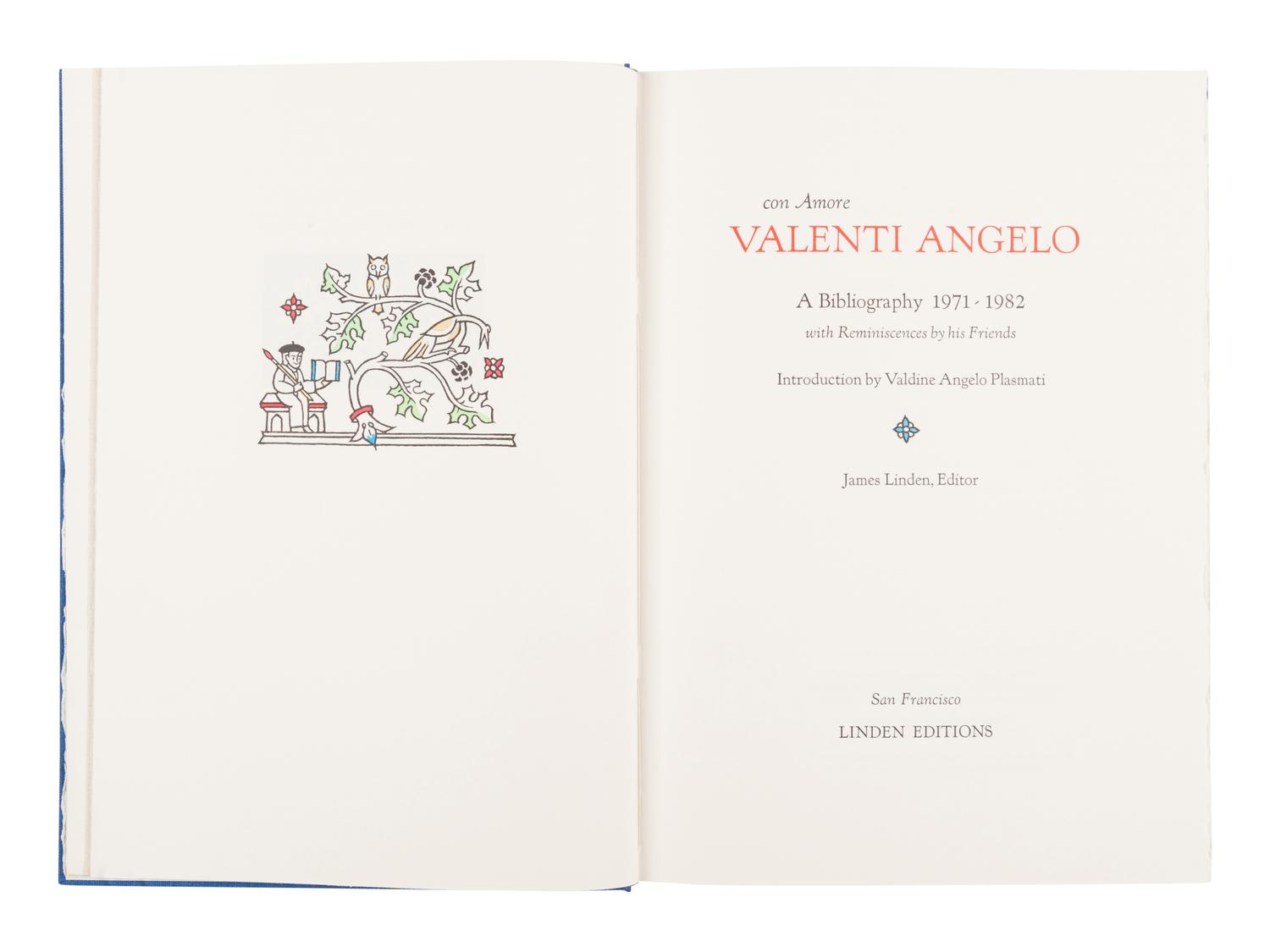 [VALENTI ANGELO]. LINDEN, James, editor. Con Amore Valenti Angelo: A Bibliography 1971-1982. San Francisco: Linden Editions, 1992.