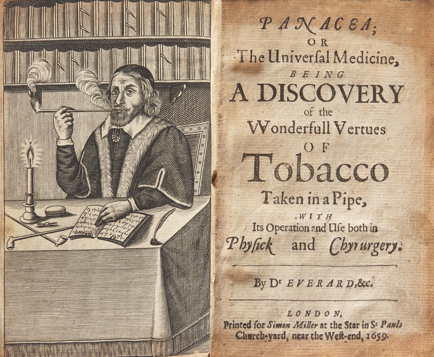 [Natural History] Everard, (Giles). Panacea; or The Universal Medicine, Being a Discovery of the Wonderfull Vertues of Tobacco Taken in a Pipe, With Its Operation and Use both in Physick and Chyrurgery