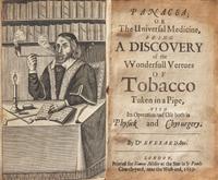[Natural History] Everard, (Giles). Panacea; or The Universal Medicine, Being a Discovery of the Wonderfull Vertues of Tobacco Taken in a Pipe, With Its Operation and Use both in Physick and Chyrurgery