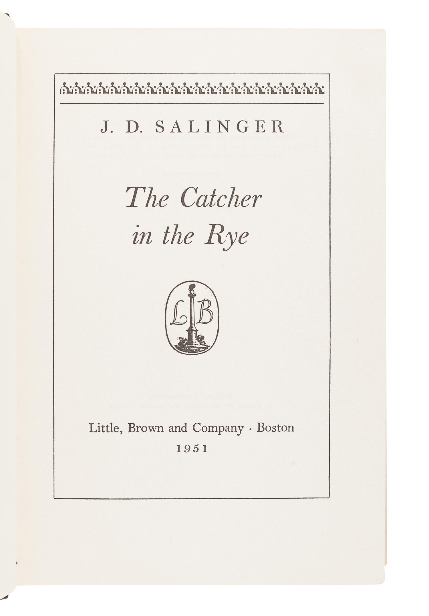 SALINGER, J. D. (1919-2010). The Catcher in the Rye. Boston: Little, Brown and Company, 1951.