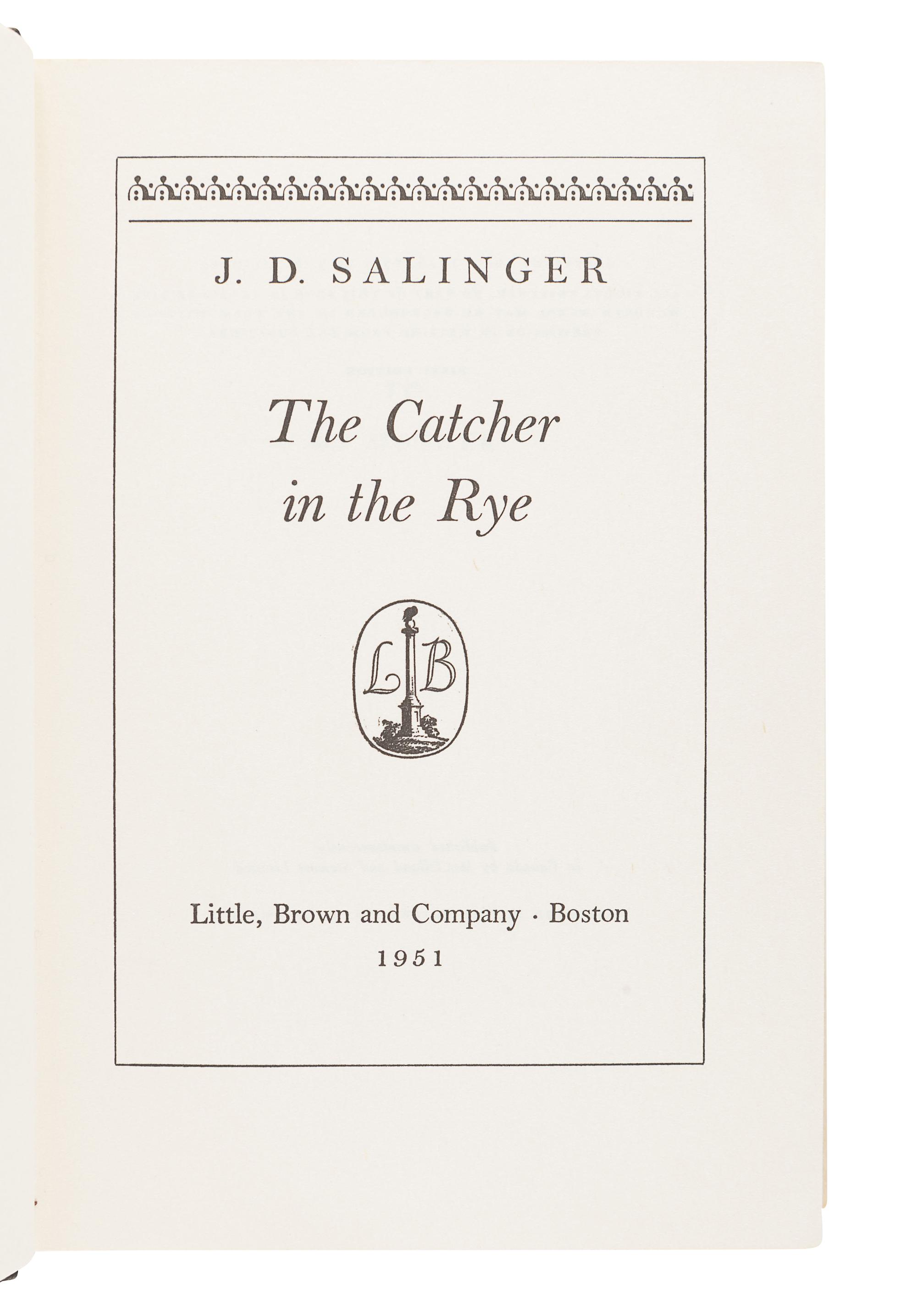 SALINGER, J. D. (1919-2010). The Catcher in the Rye. Boston: Little, Brown and Company, 1951.