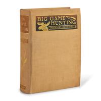 [Presidential] Roosevelt, Theodore. Big Game Hunting in the Rockies and on the Great Plains